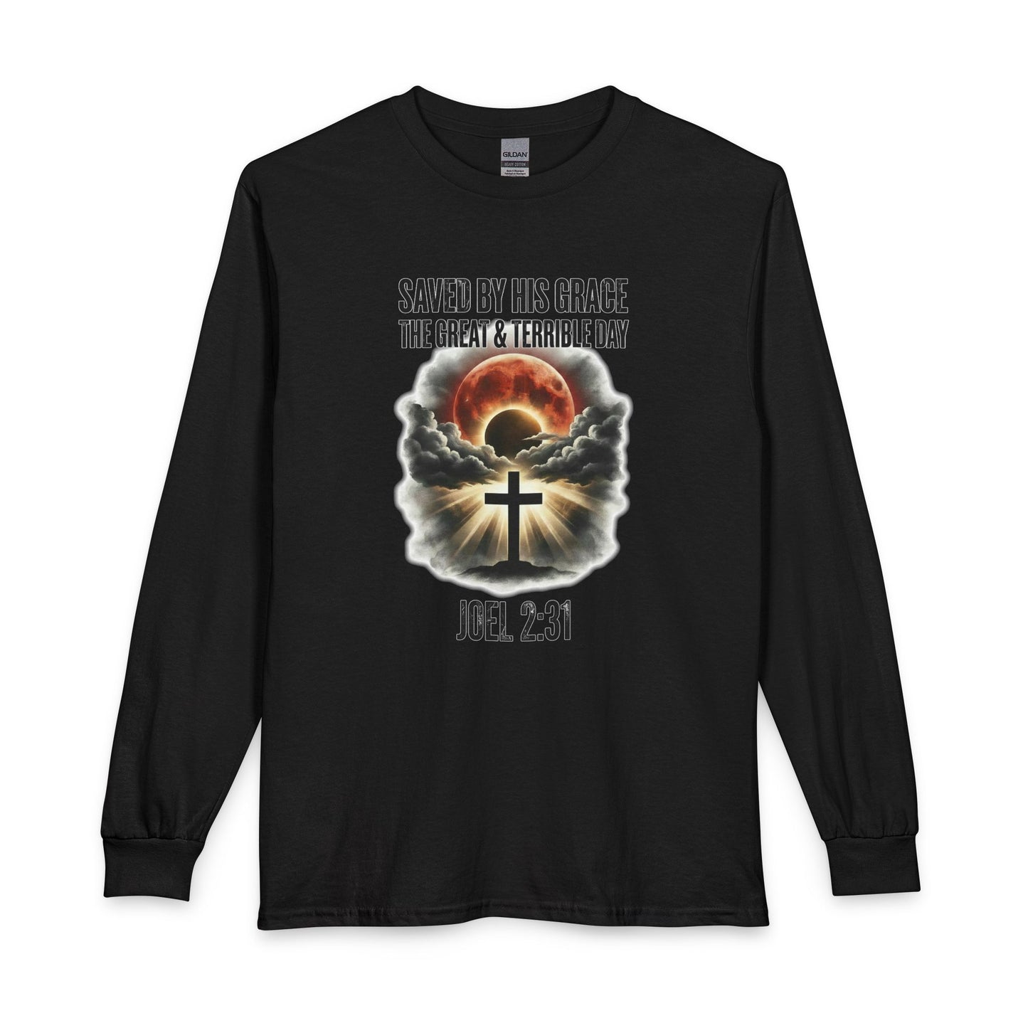 Saved by His Grace - The Great and Terrible Day (Joel 2:31) Christian Long Sleeve Shirt