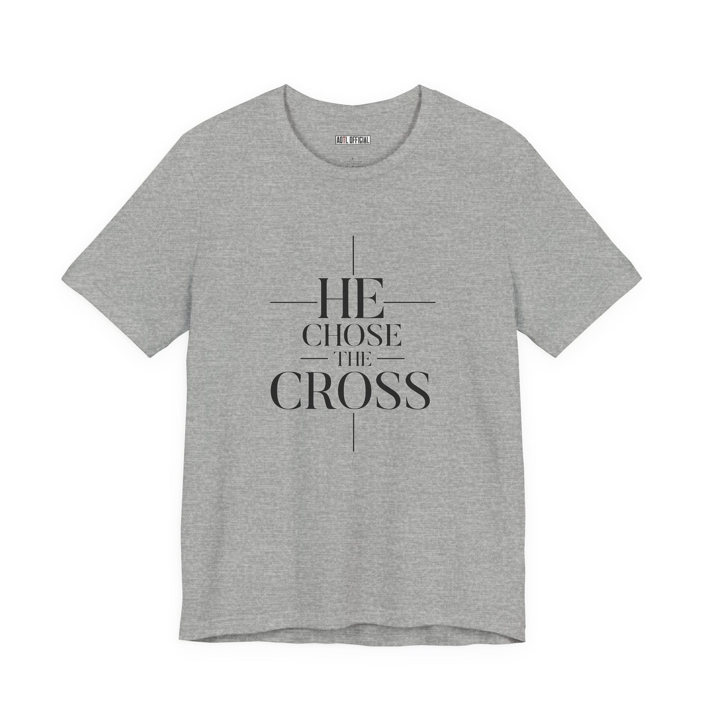 He Chose The Cross —  Unisex Short Sleeve Tee