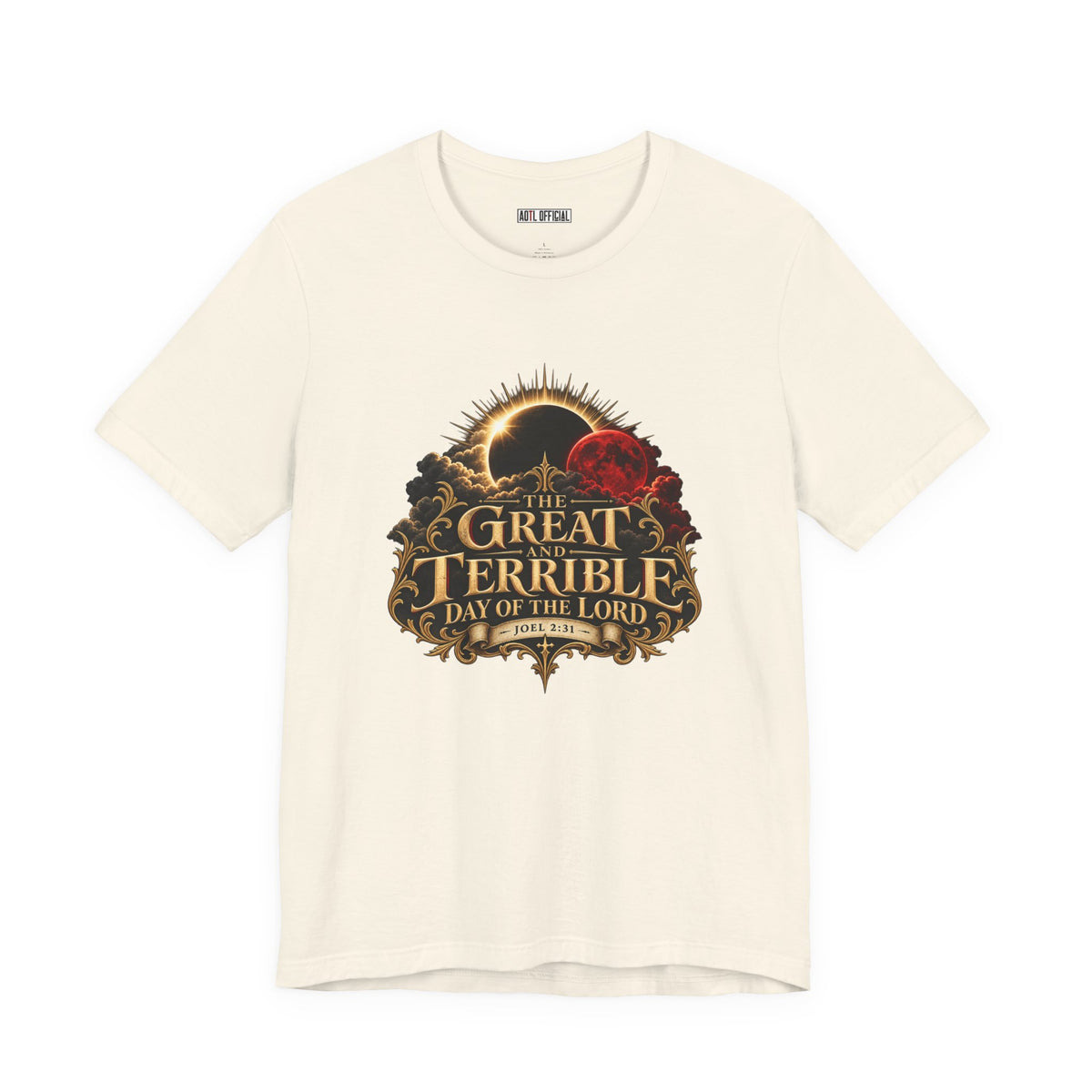 The Great and Terrible Day of the Lord — Joel 2:31  Christian T-shirt
