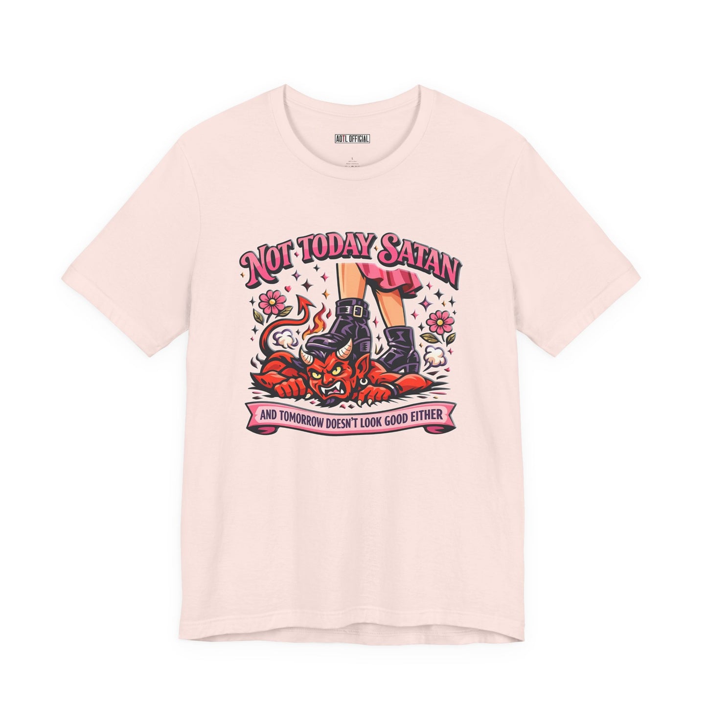 Not Today Satan, and tomorrow doesn't look good either  Unisex t-shirt