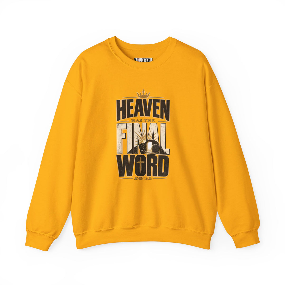 Heaven Has The Final Word Christian Sweatshirt