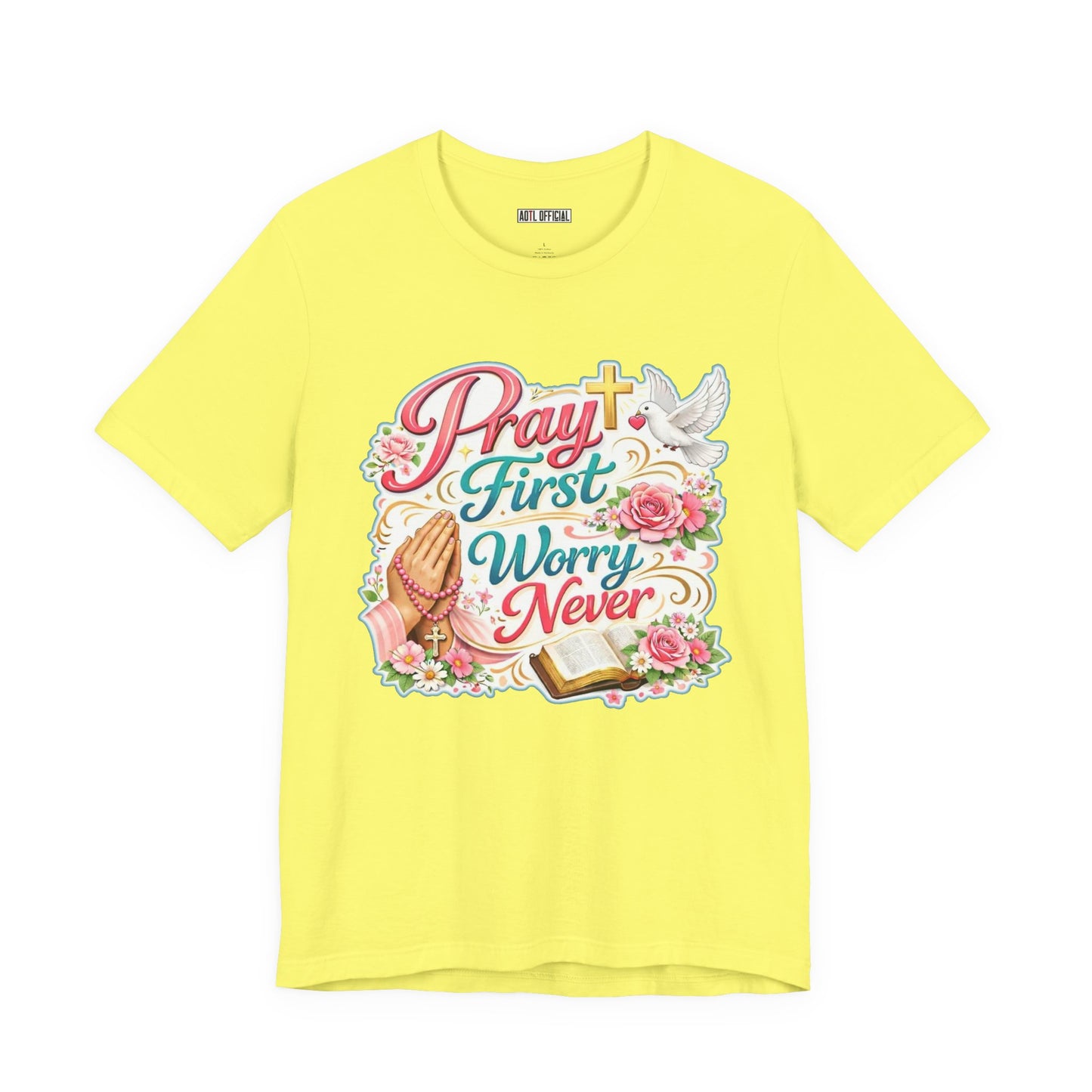 Pray First, Worry Never Unisex Short Sleeve Tee