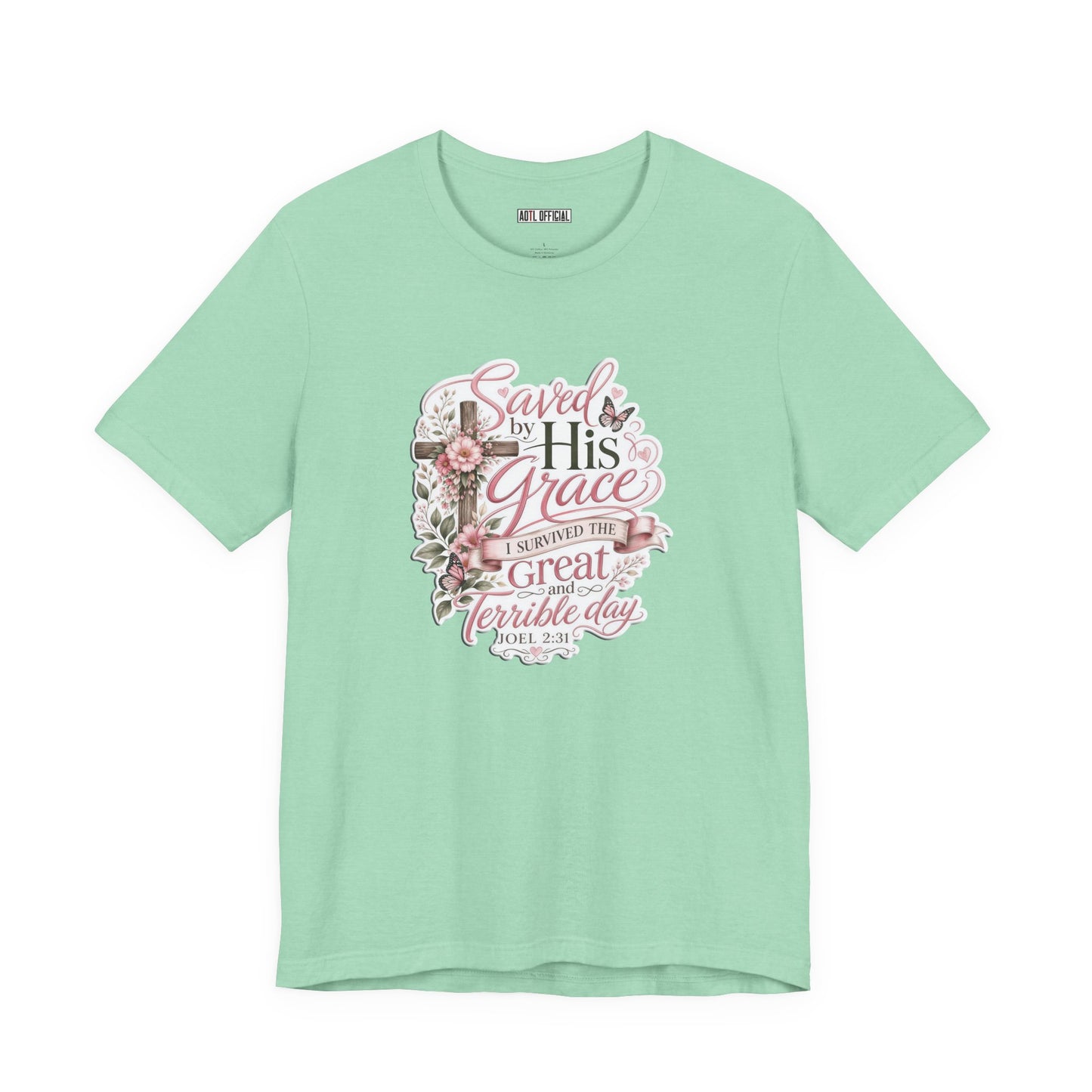 Grace in Bloom – I Survived the Great and Terrible Day (Joel 2:31) Unisex Short Sleeve Tee