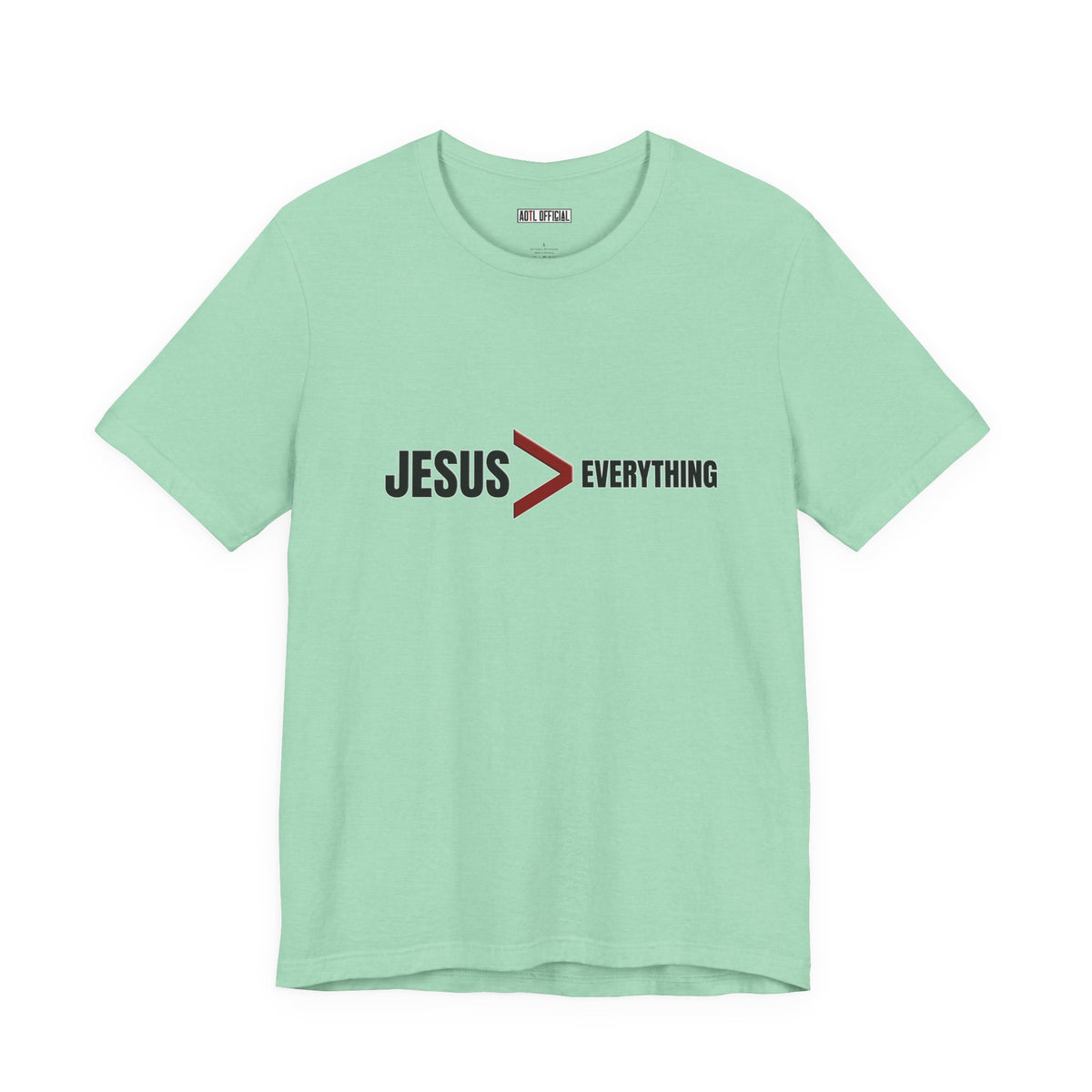 Jesus > Everything Christian T-Shirt