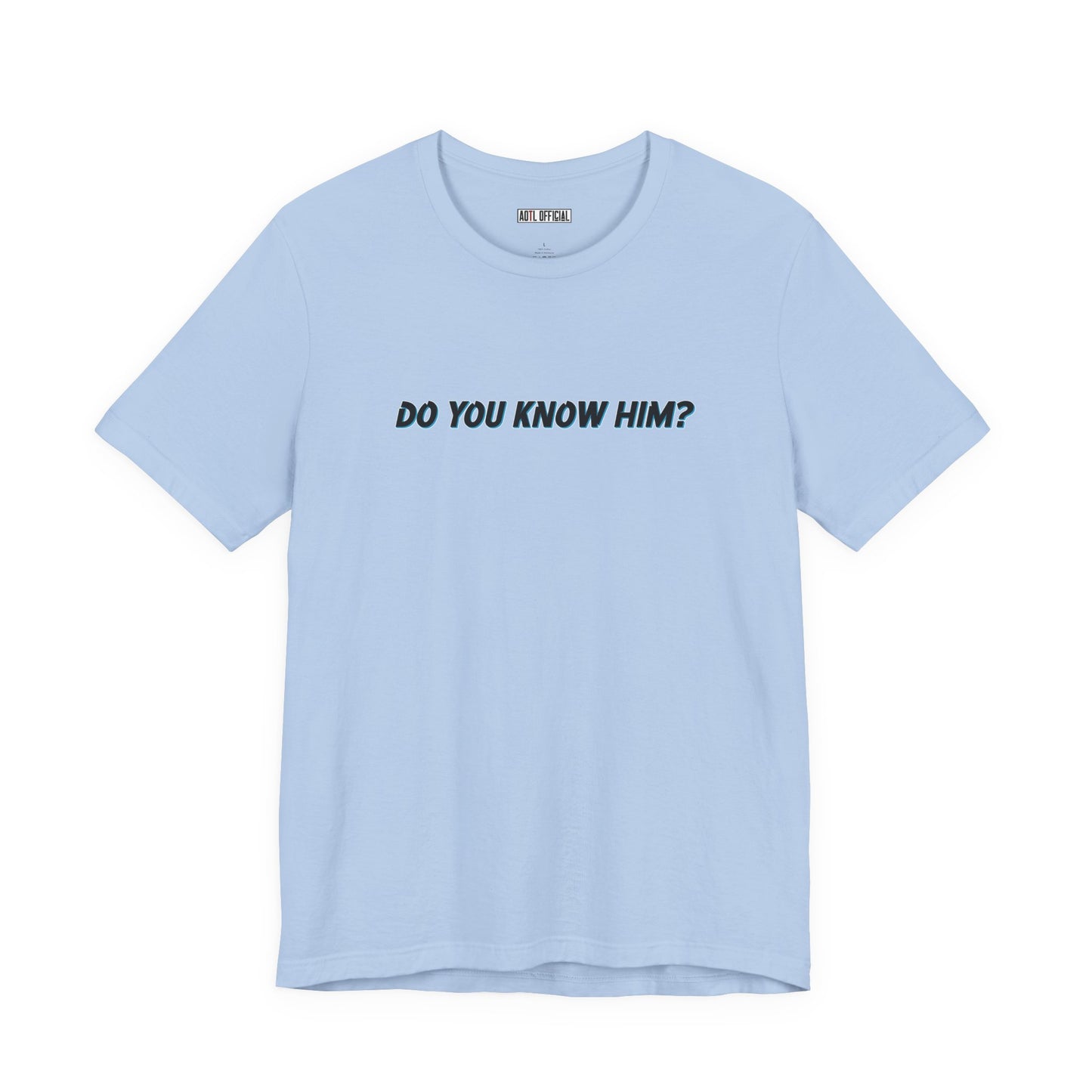 Do You Know Him/The Original Rockstar Unisex Short Sleeve Tee