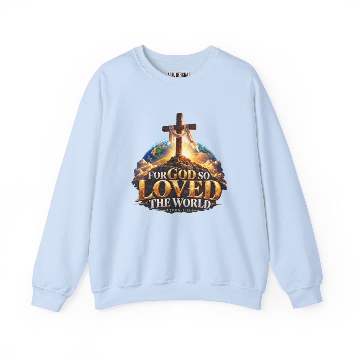 For God So Loved the World – John 3:16 Cross Design Christian  Sweatshirt