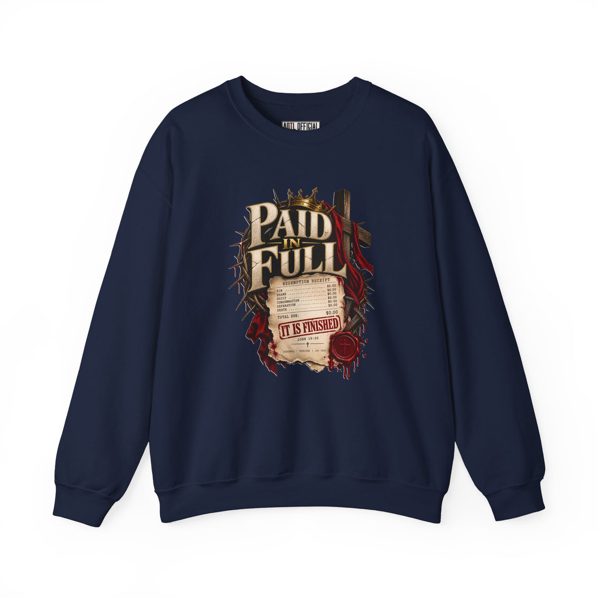Paid in Full —The debt has been paid.  John 19:30 Christian  Sweatshirt