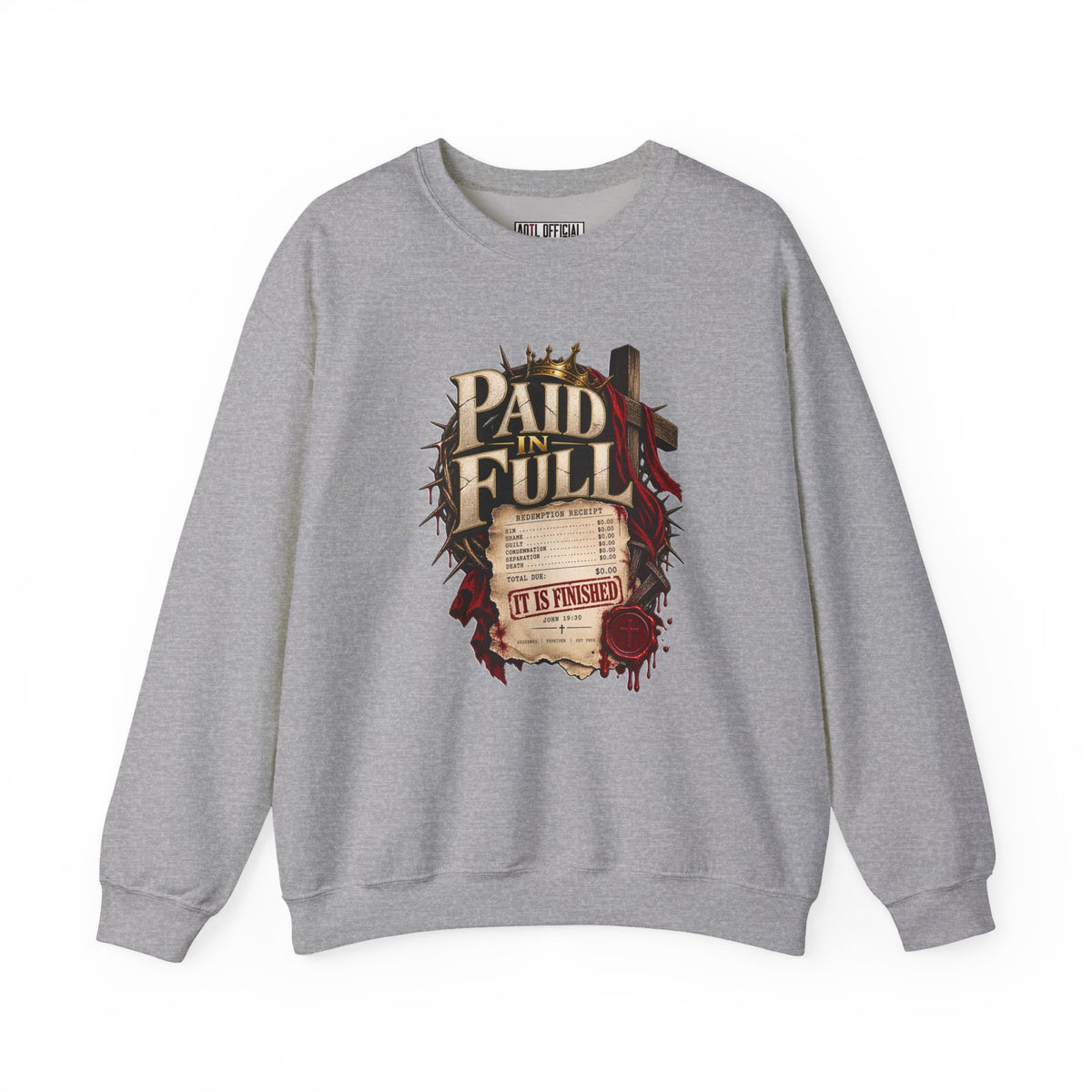 Paid in Full —The debt has been paid.  John 19:30 Christian  Sweatshirt