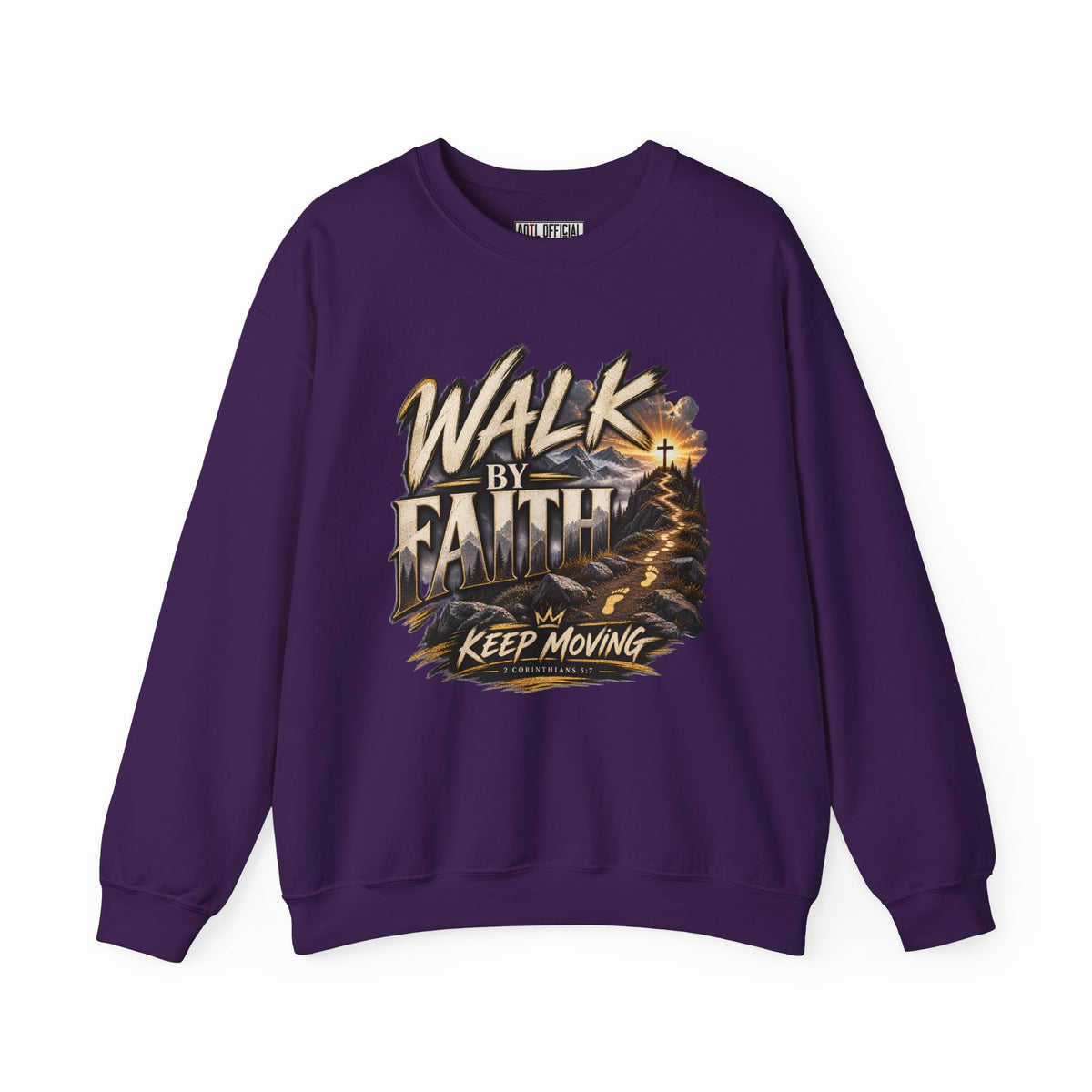Walk by Faith – Keep Moving Christian  Sweatshirt