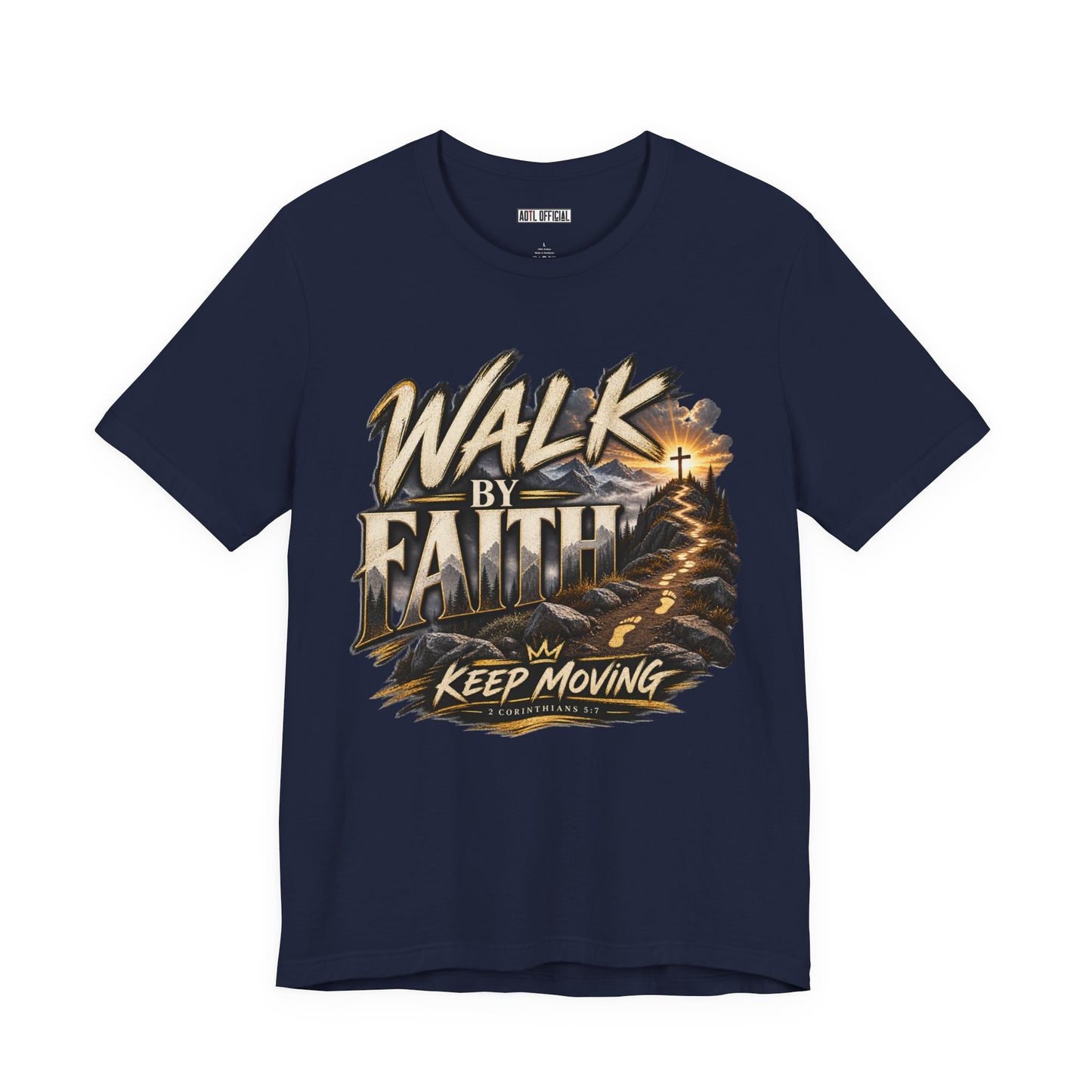 Walk by Faith – Keep Moving Christian T-shirt
