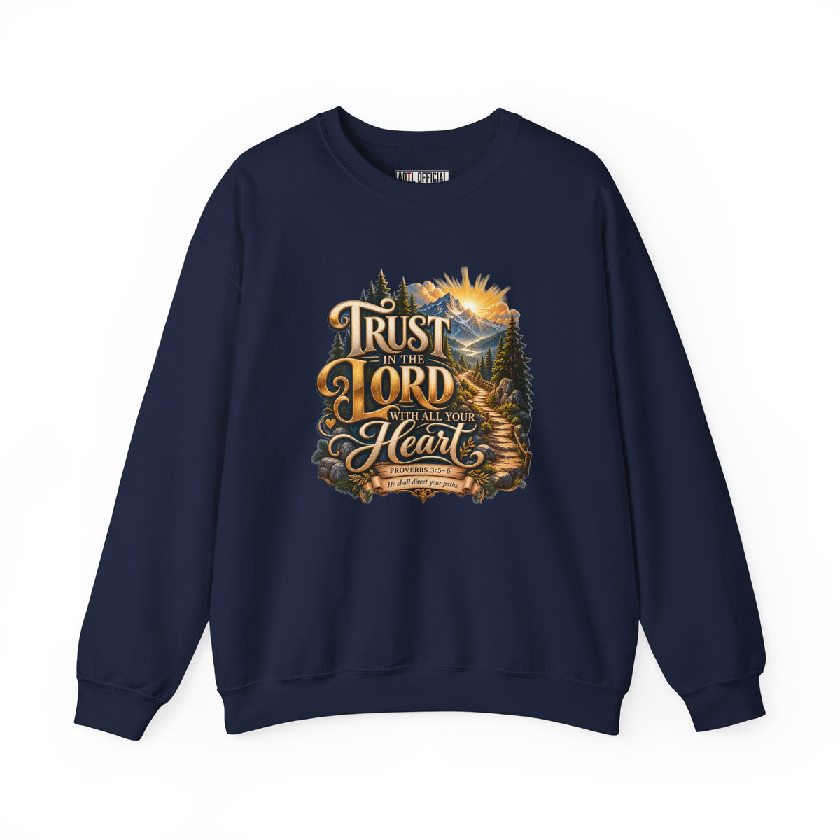Trust in the Lord With All Your Heart – Proverbs 3:5-6 Mountain Path Design Christian  Sweatshirt