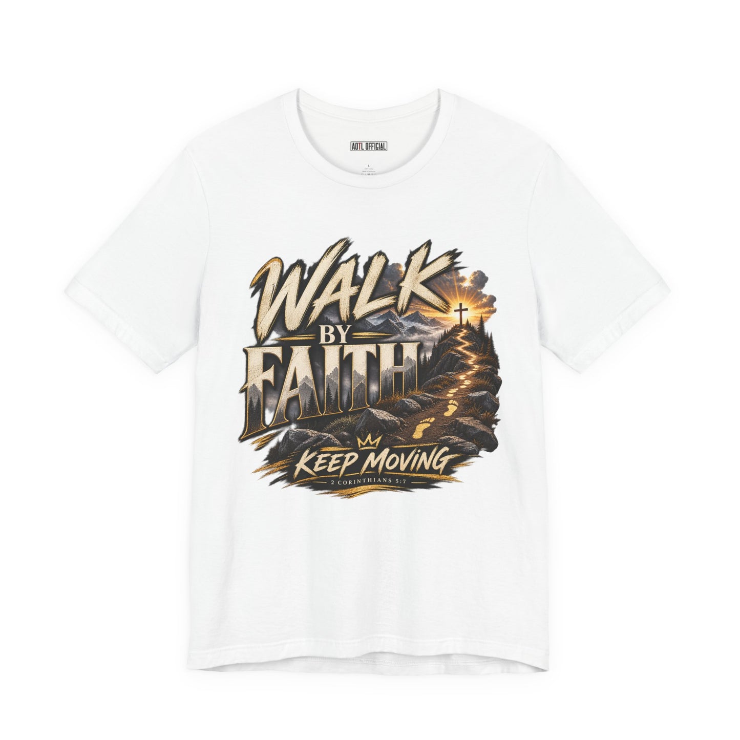 Walk by Faith – Keep Moving Christian T-shirt