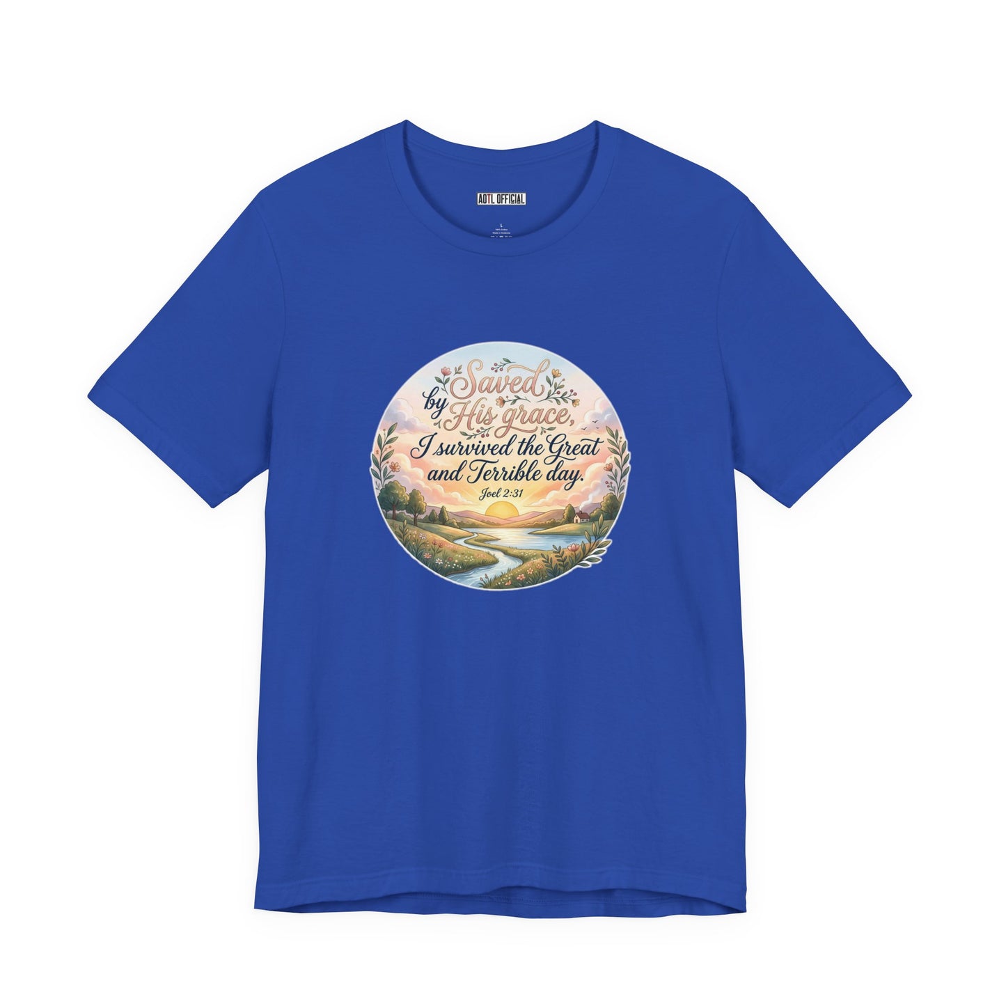 Dawn of Grace – I Survived the Great and Terrible Day (Joel 2:31) Unisex Short Sleeve Tee