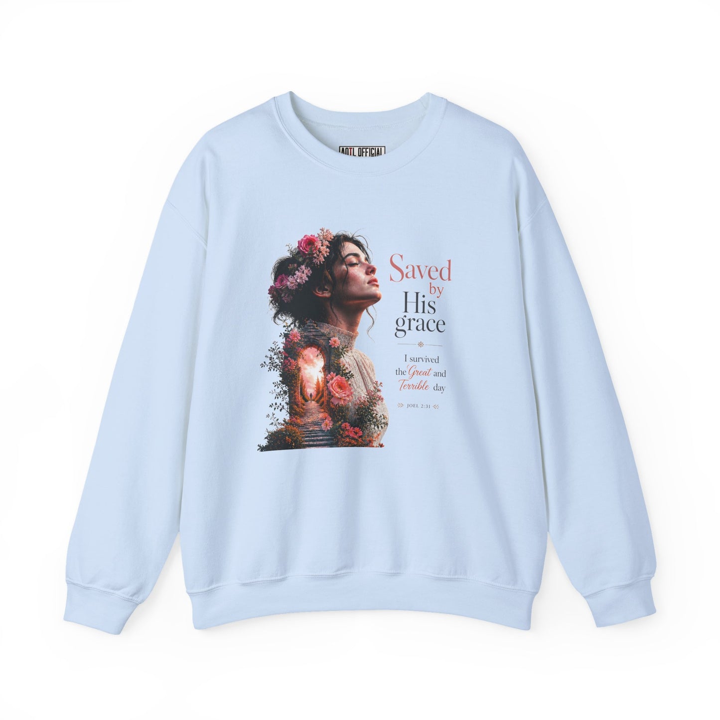Pathway of Grace – I Survived the Great and Terrible Day (Joel 2:31) Christian Sweatshirt