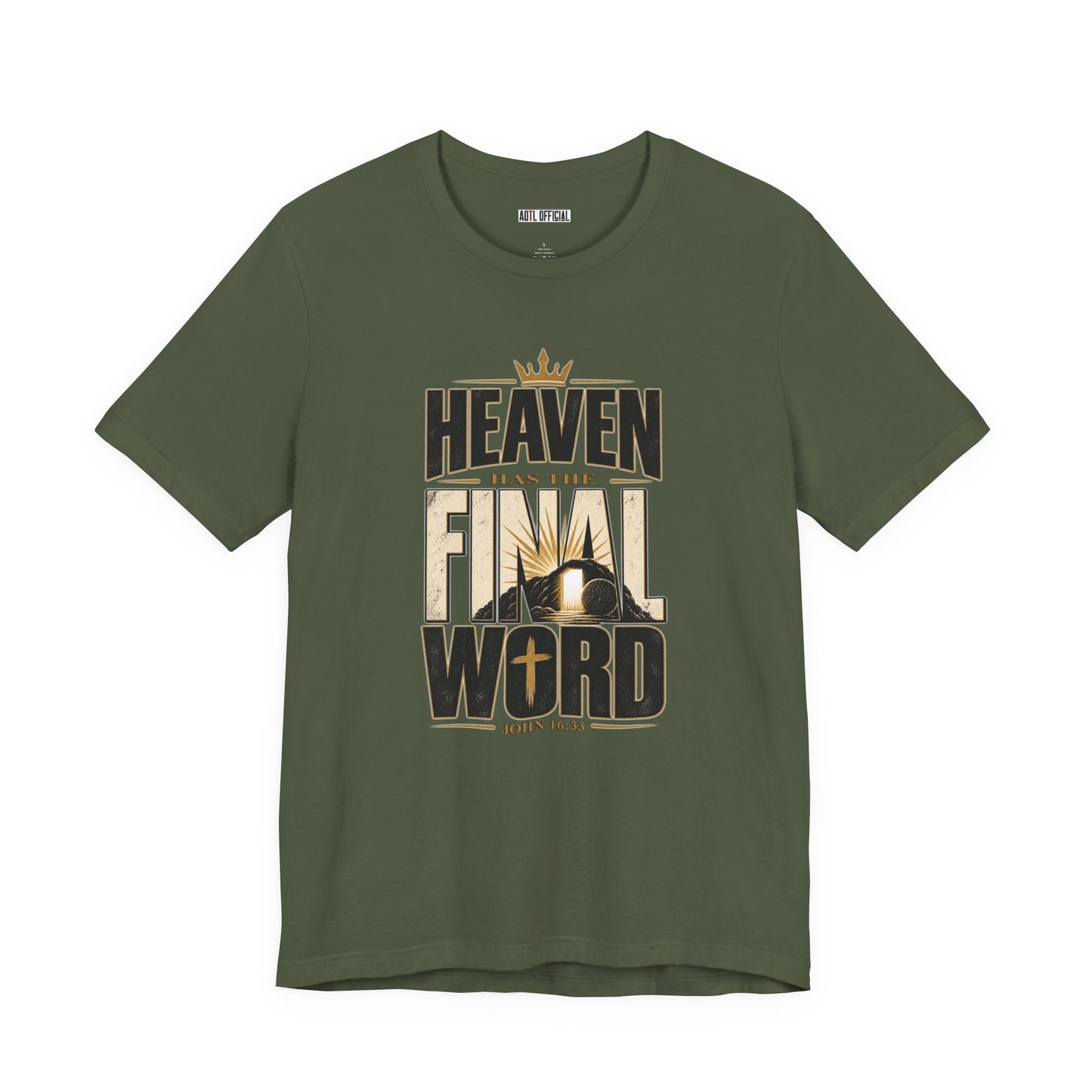Heaven Has The Final Word Christian T-shirt