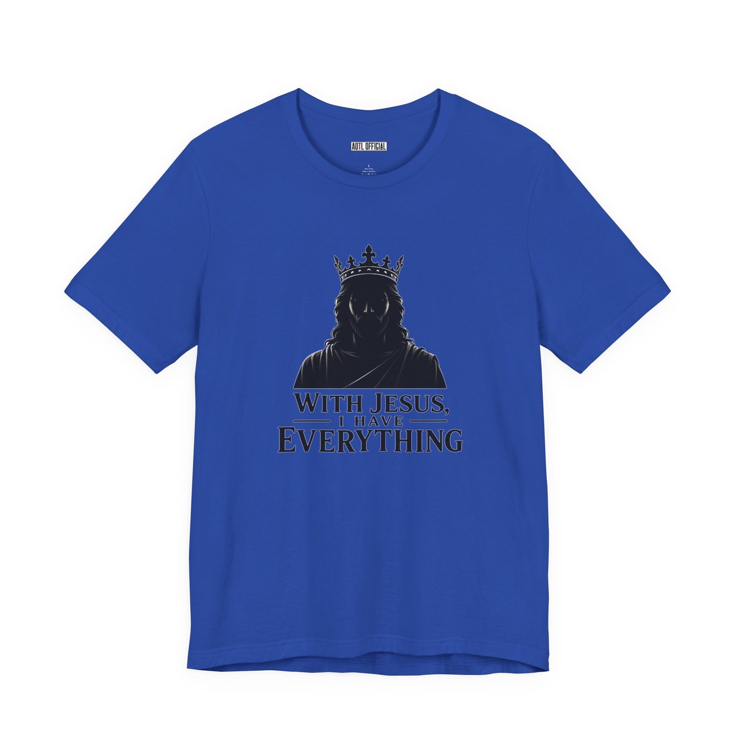 With Jesus, I Have Everything Christian T-Shirt