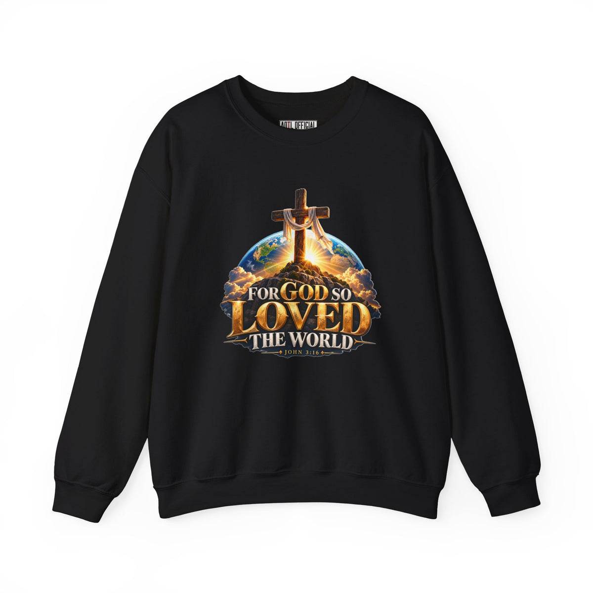 For God So Loved the World – John 3:16 Cross Design Christian  Sweatshirt