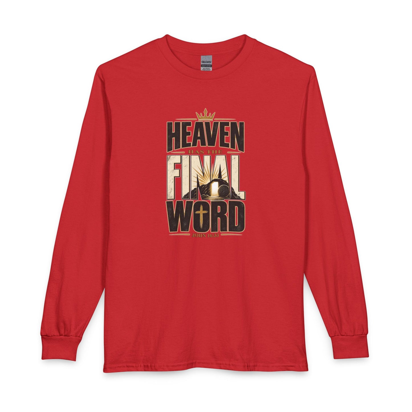 Heaven Has The Final Word Christian Long Sleeve Shirt