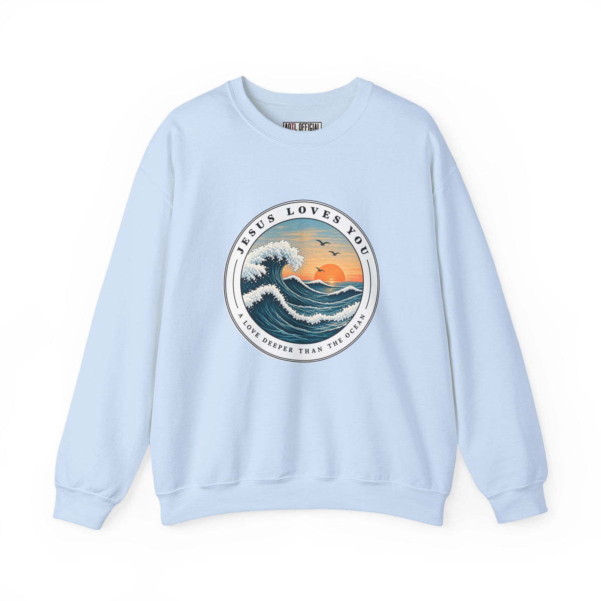 Jesus Loves You — A Love Deeper Than the Ocean Christian  Sweatshirt