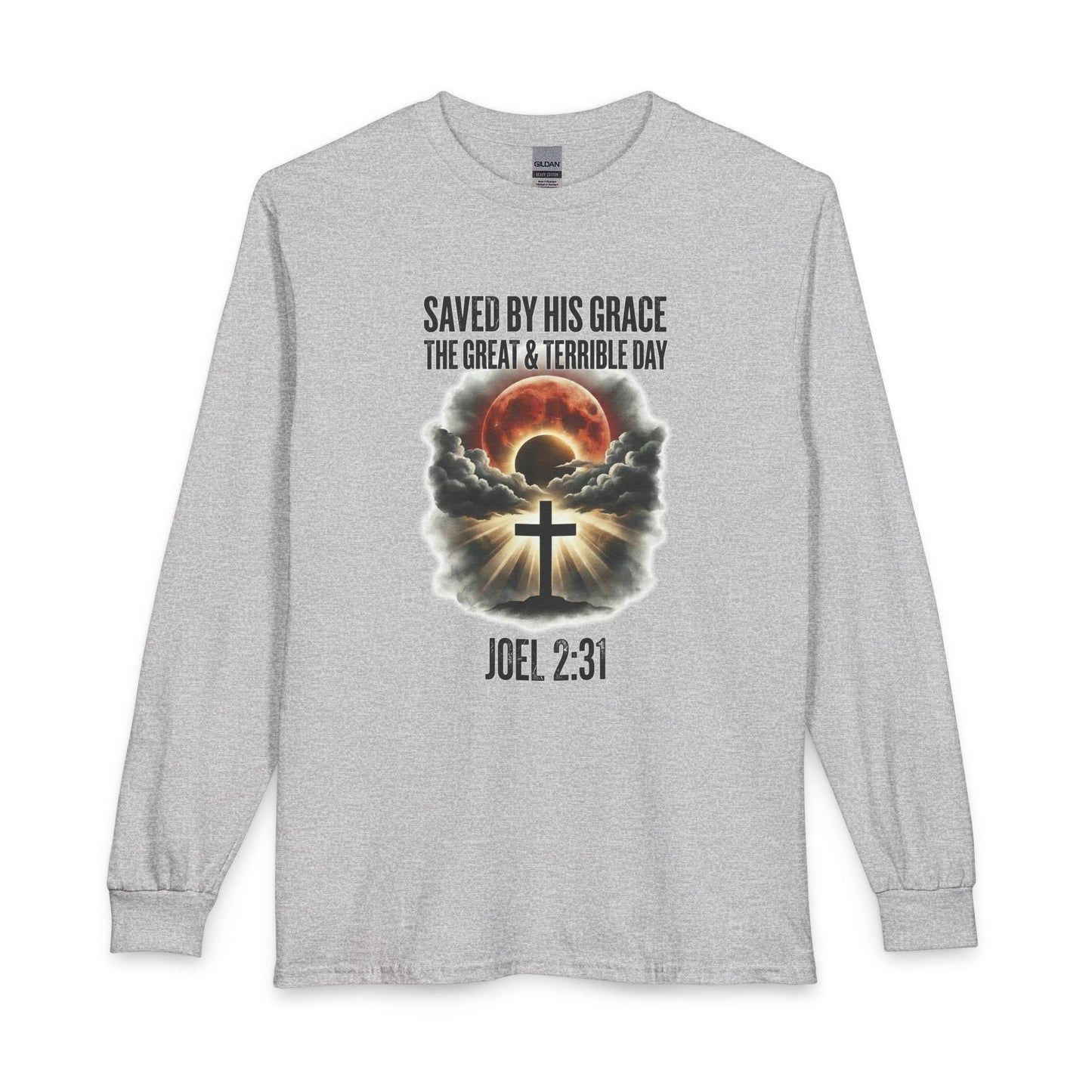 Saved by His Grace - The Great and Terrible Day (Joel 2:31) Christian Long Sleeve Shirt