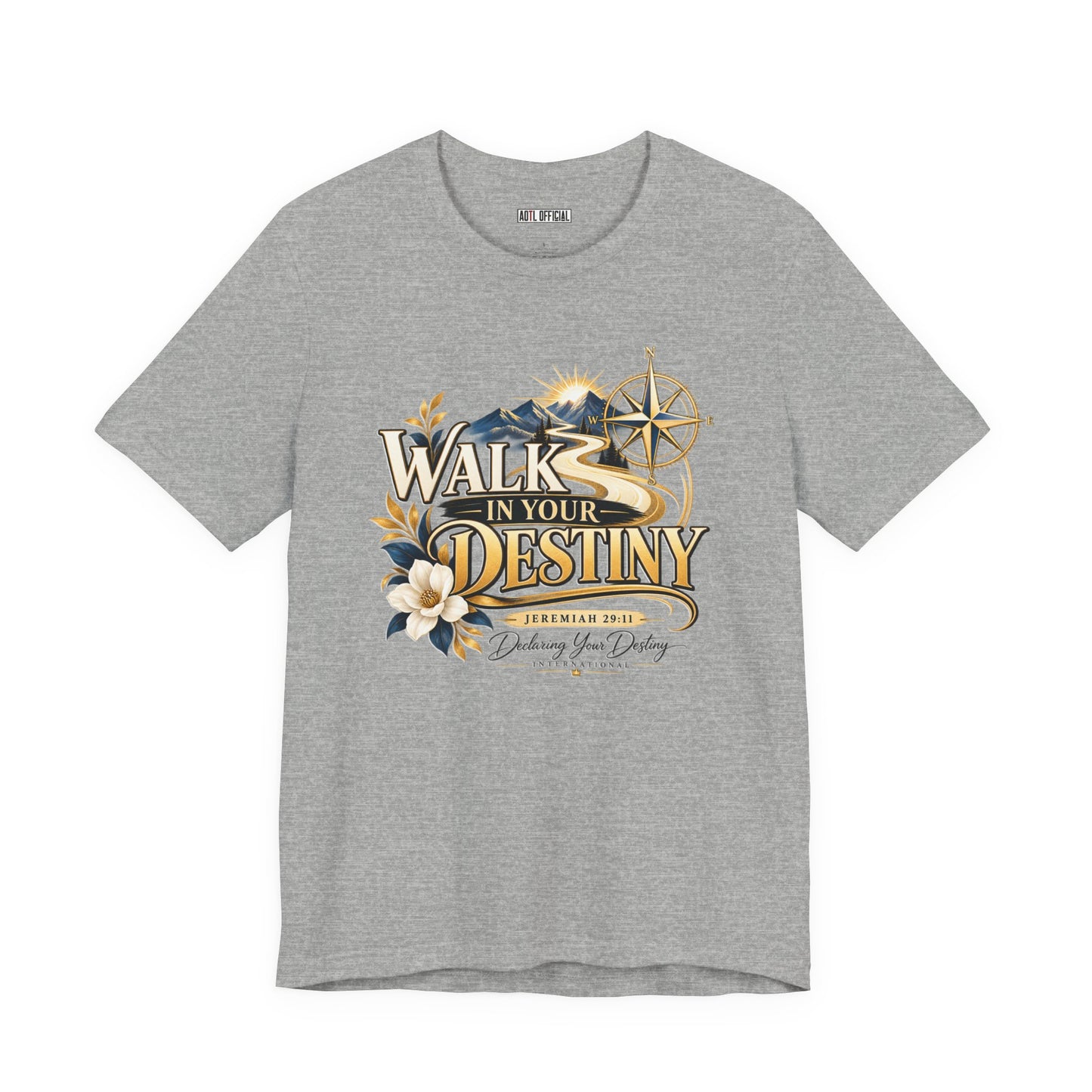 Walk in Your Destiny DYDI Christian T-shirt