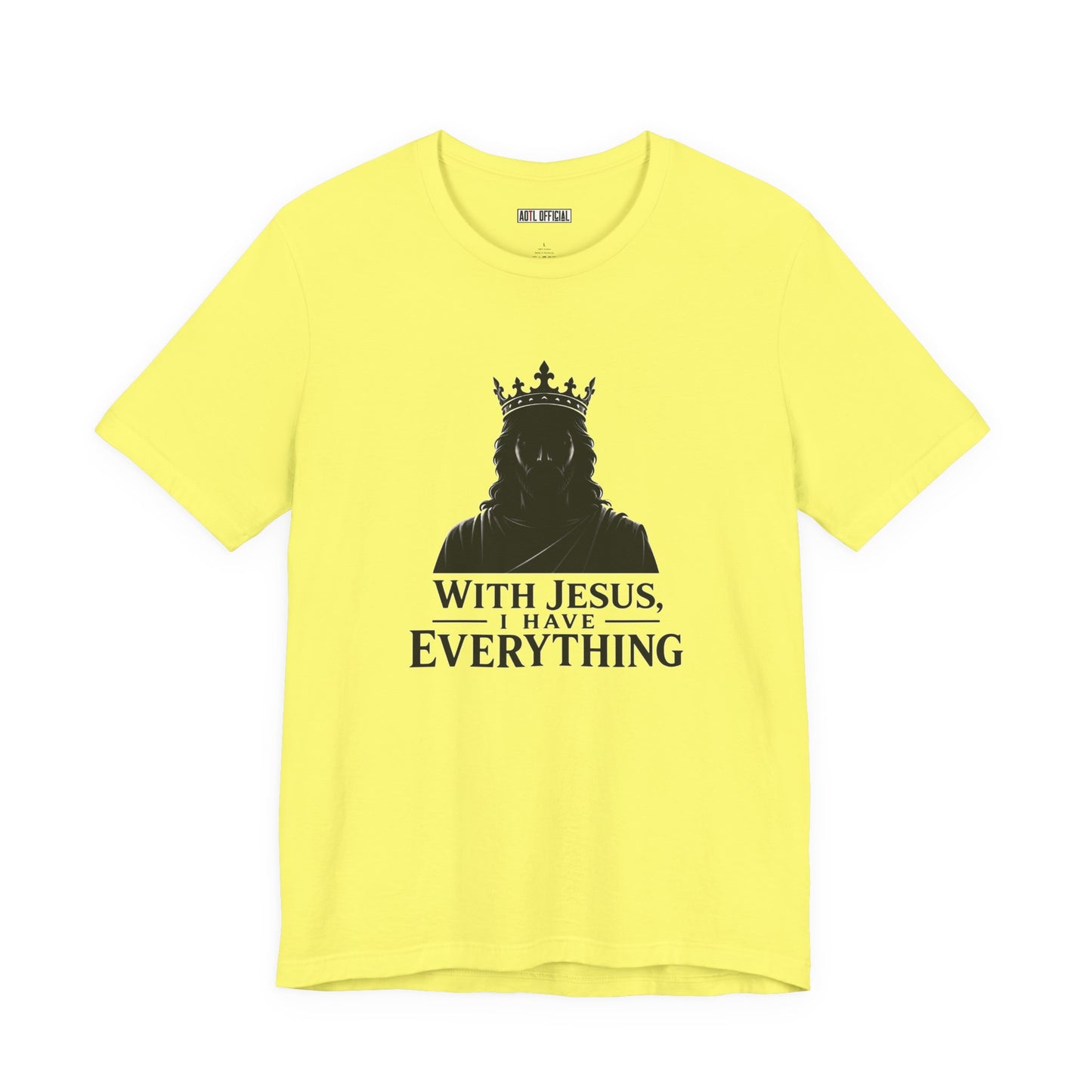 With Jesus, I Have Everything Christian T-Shirt