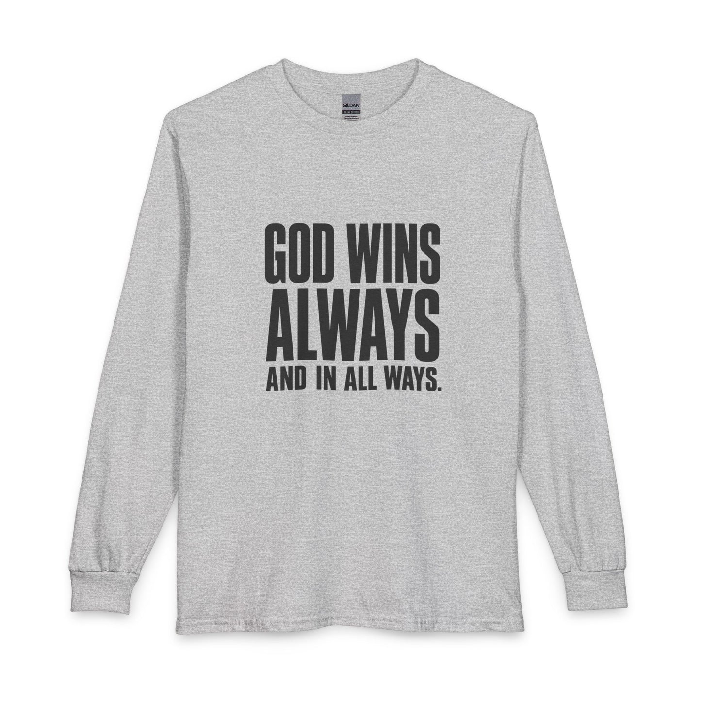 God Wins Always Christian Long Sleeve Shirt