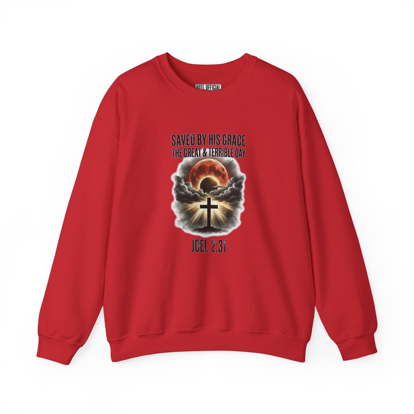Saved by His Grace - The Great and Terrible Day (Joel 2:31) Christian Sweatshirt