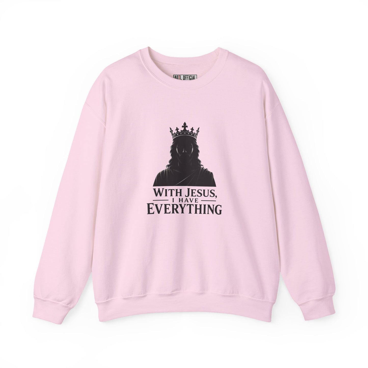 With Jesus, I Have Everything Christian Sweatshirt