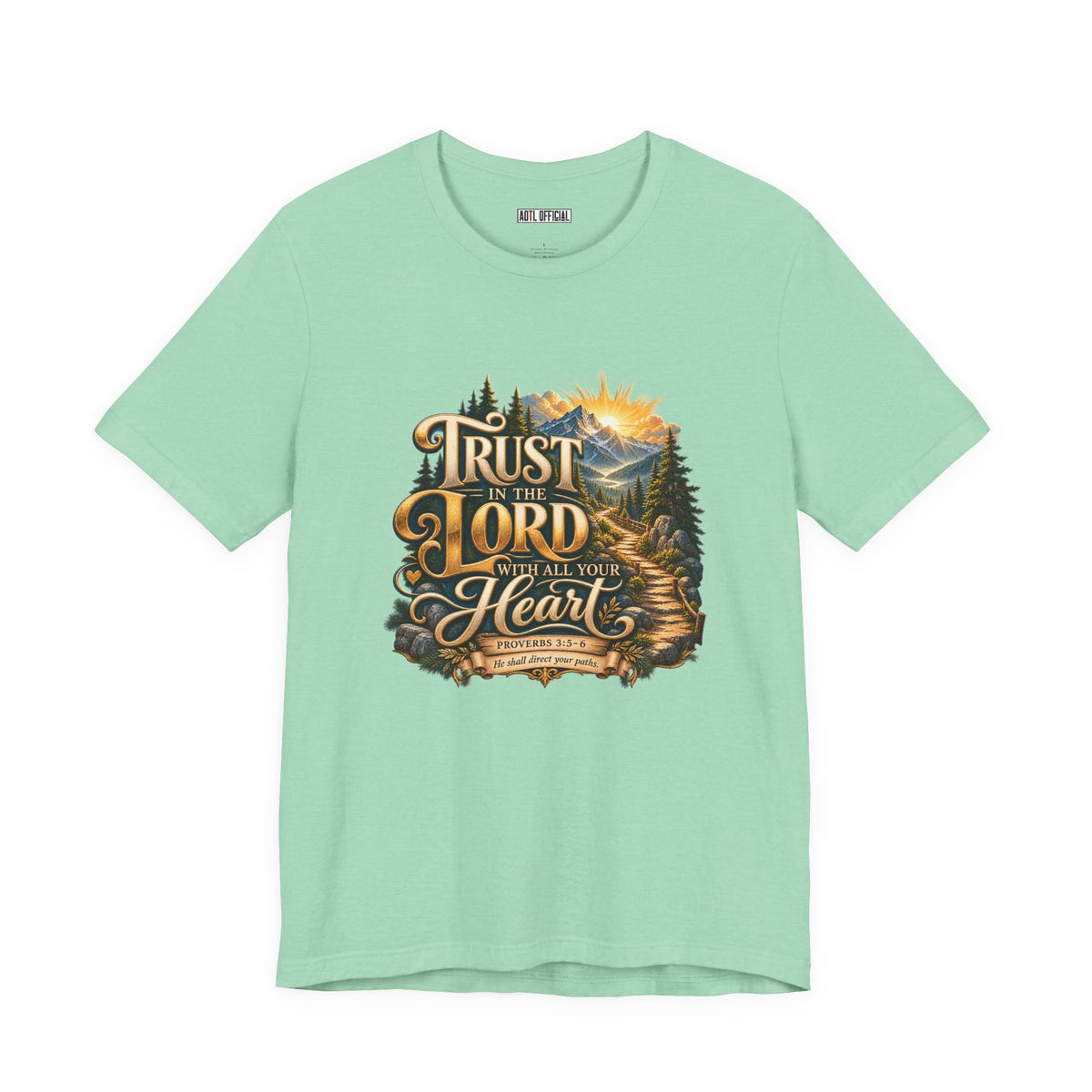 Trust in the Lord With All Your Heart – Proverbs 3:5-6  Christian T-shirt