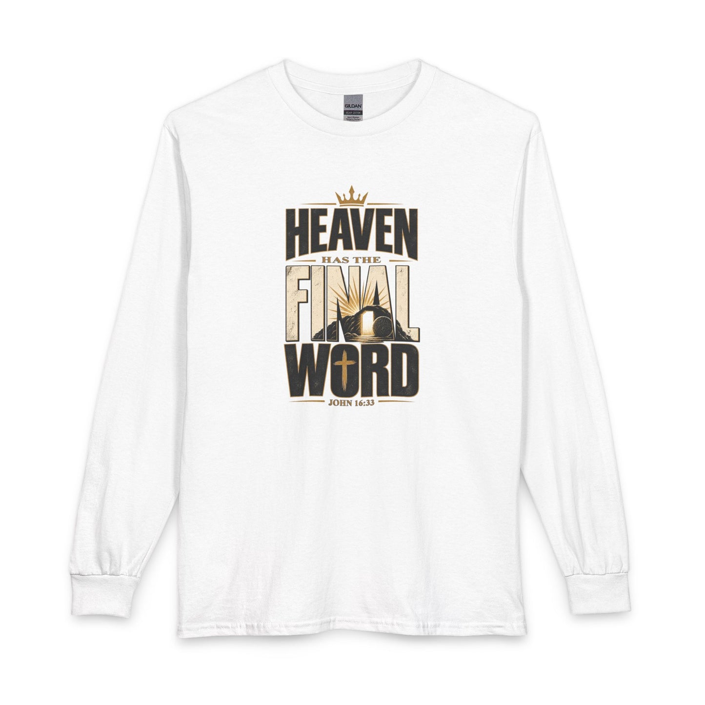 Heaven Has The Final Word Christian Long Sleeve Shirt