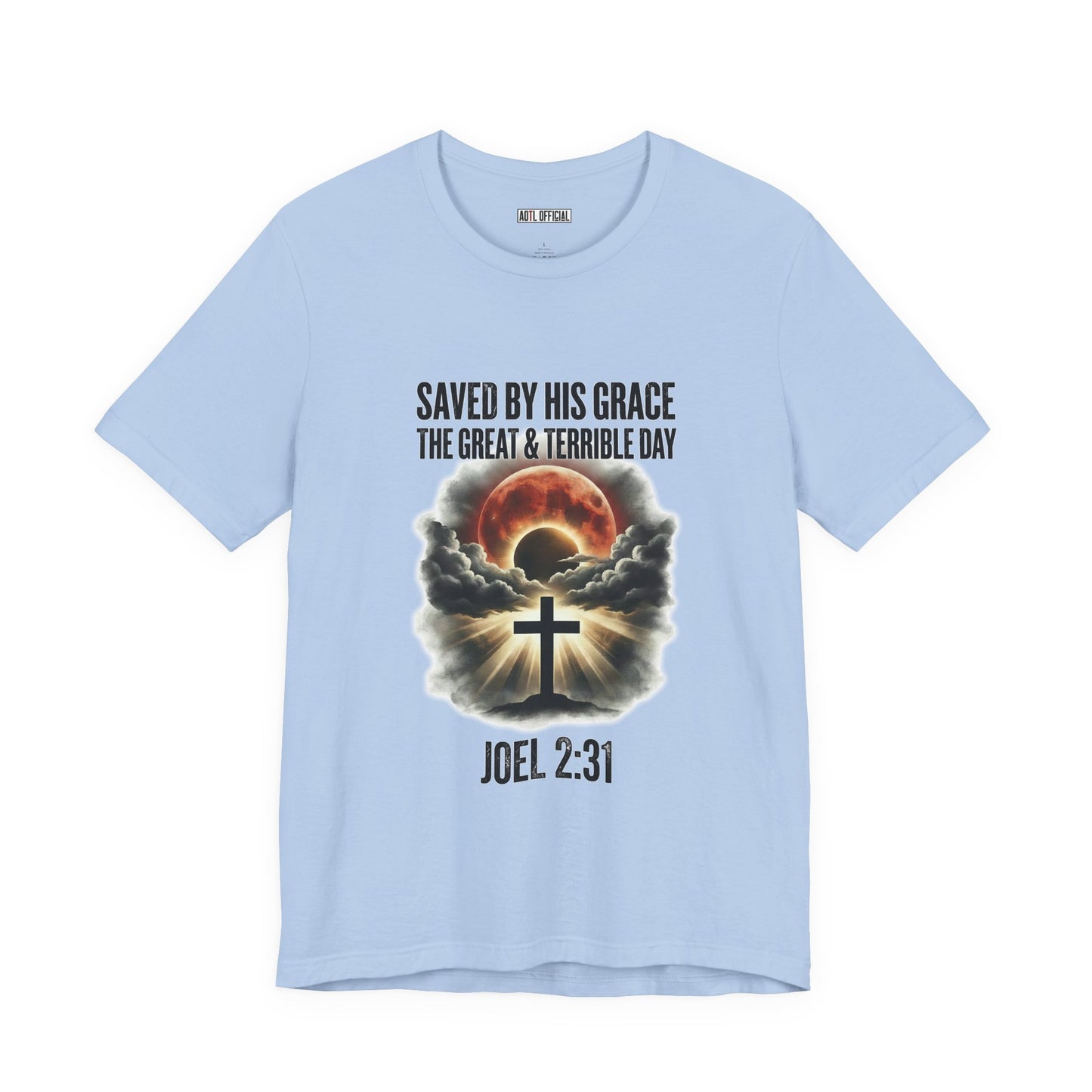 Saved by His Grace – The Great and Terrible Day (Joel 2:31)  Unisex Short Sleeve Tee