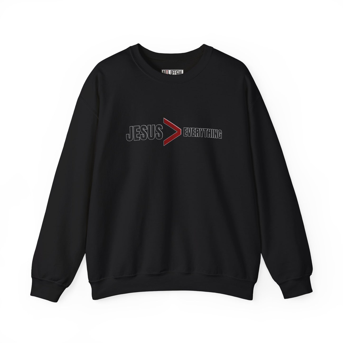 Jesus > Everything Christian Sweatshirt