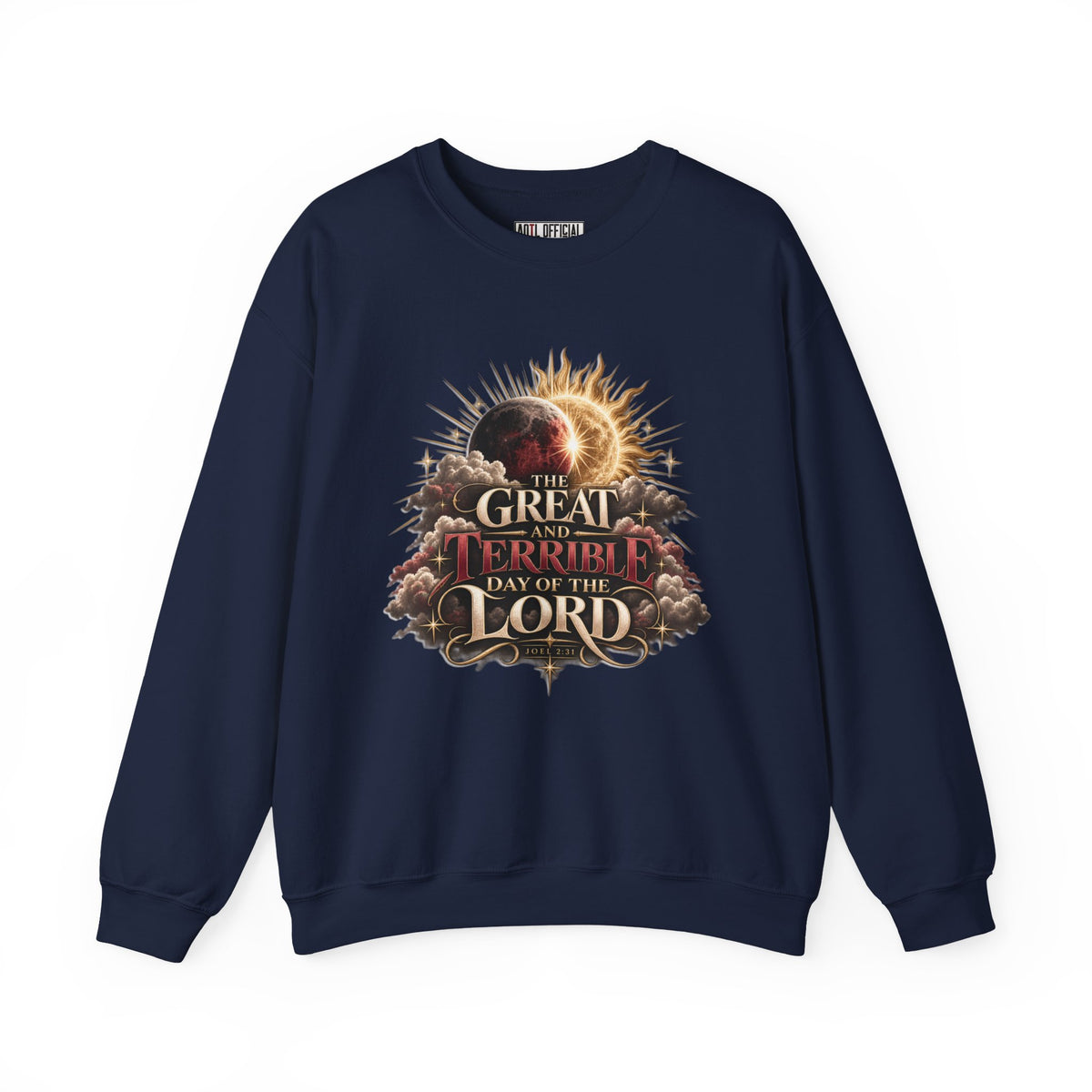 The Great and Terrible Day — Joel 2:31 Christian  Sweatshirt