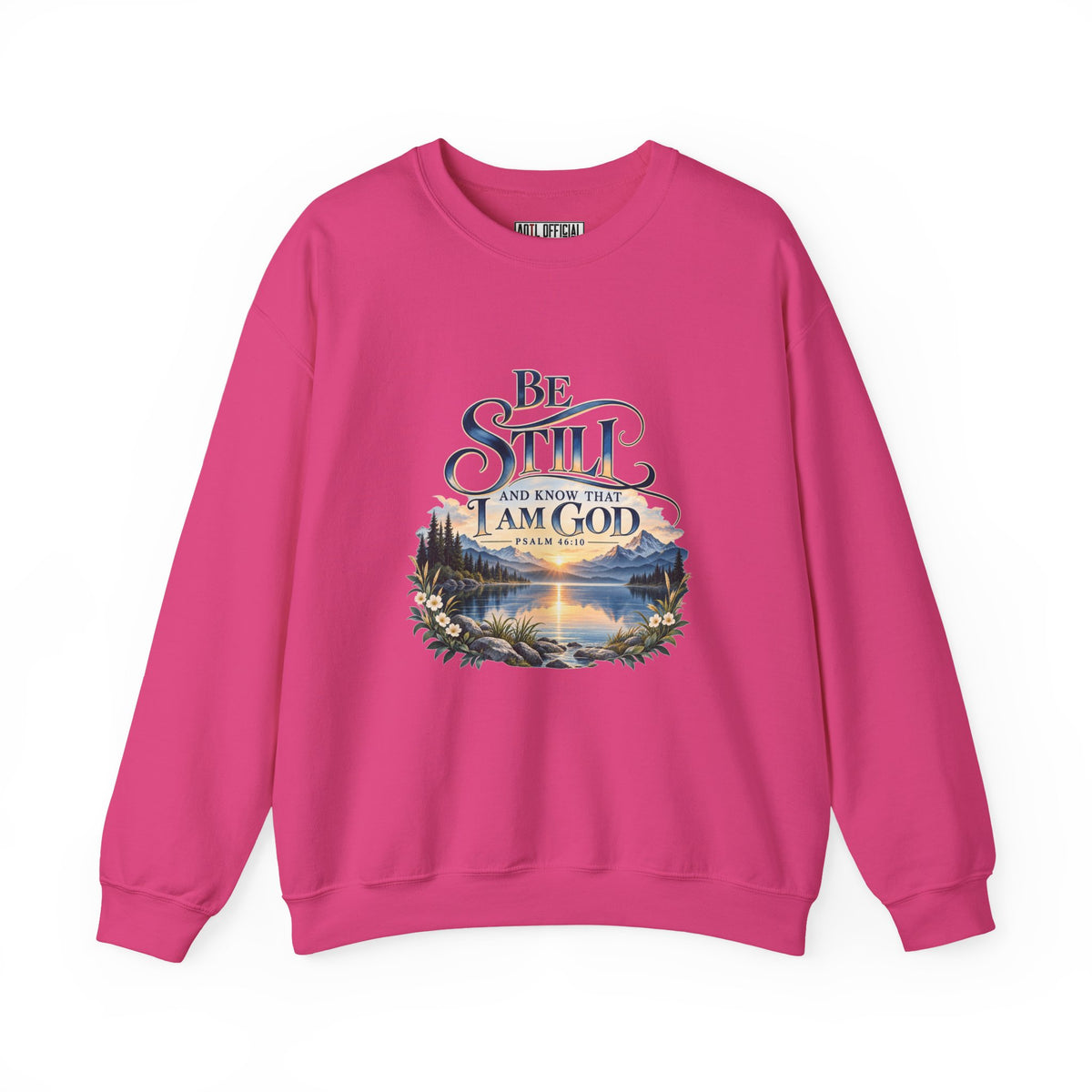 Be Still & Know – Psalm 46:10 Christian Mountain Design Christian  Sweatshirt