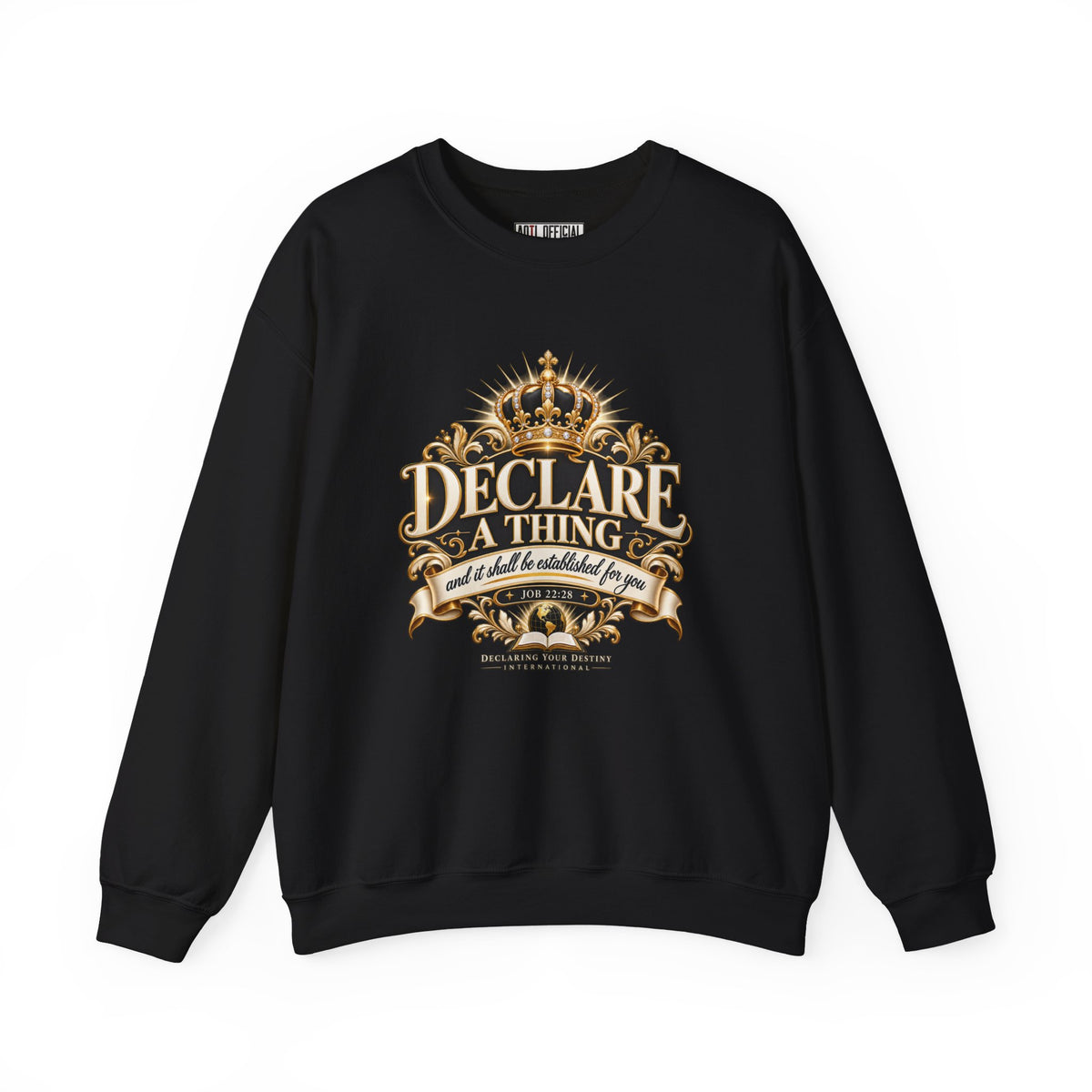 Declare a Thing DYDI Christian Sweatshirt