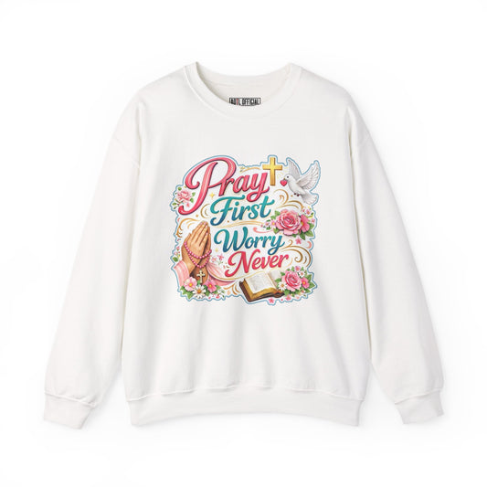 Pray First, Worry Never Unisex Heavy Blend™ Crewneck Sweatshirt