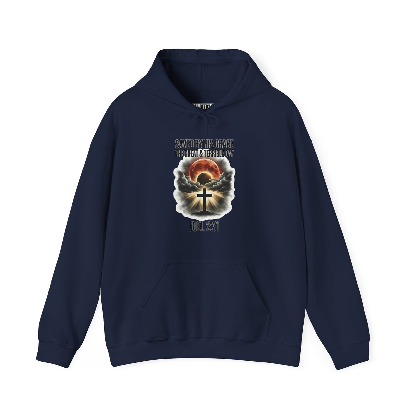 Saved by His Grace - The Great and Terrible Day (Joel 2:31) Christian Hoodie