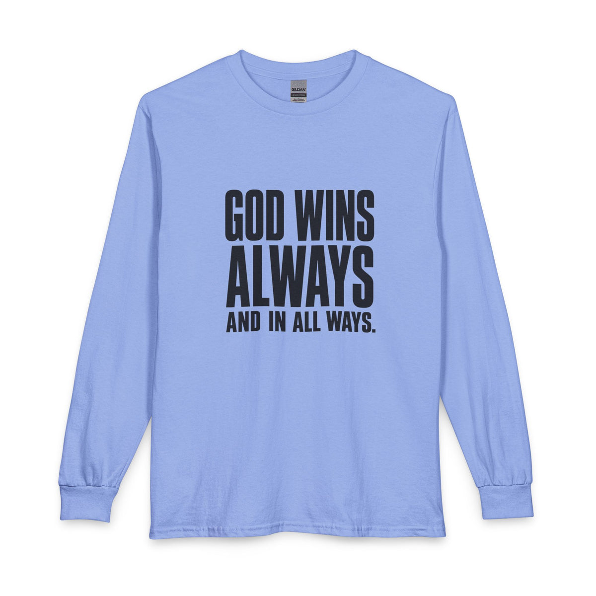 God Wins Always Christian Long Sleeve Shirt
