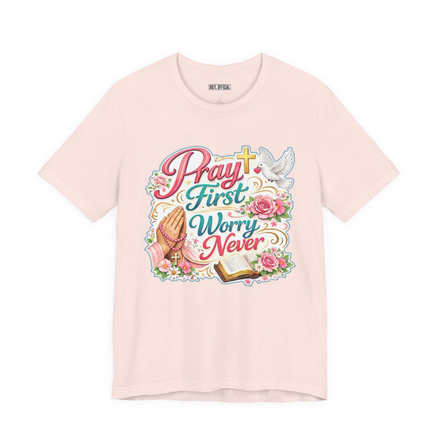 Pray First, Worry Never Unisex Short Sleeve Tee