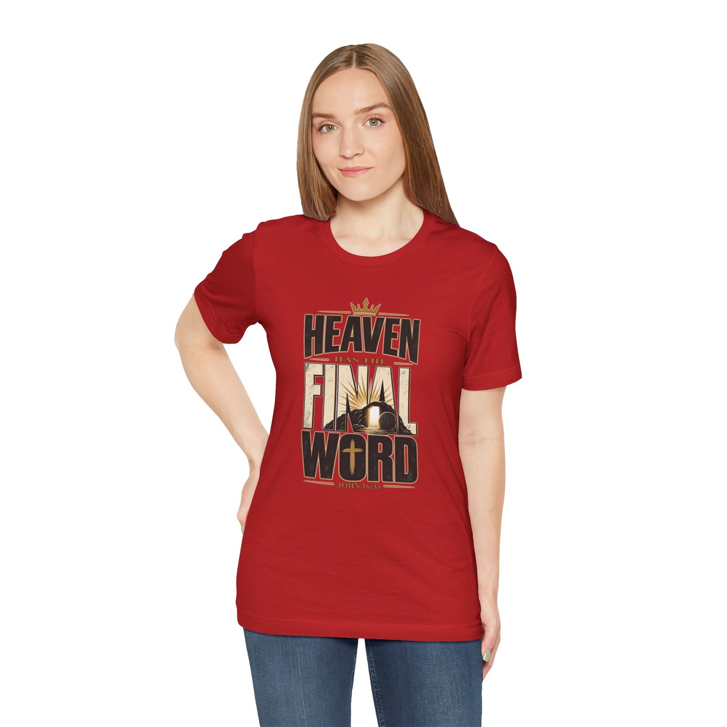Heaven Has The Final Word Christian T-shirt