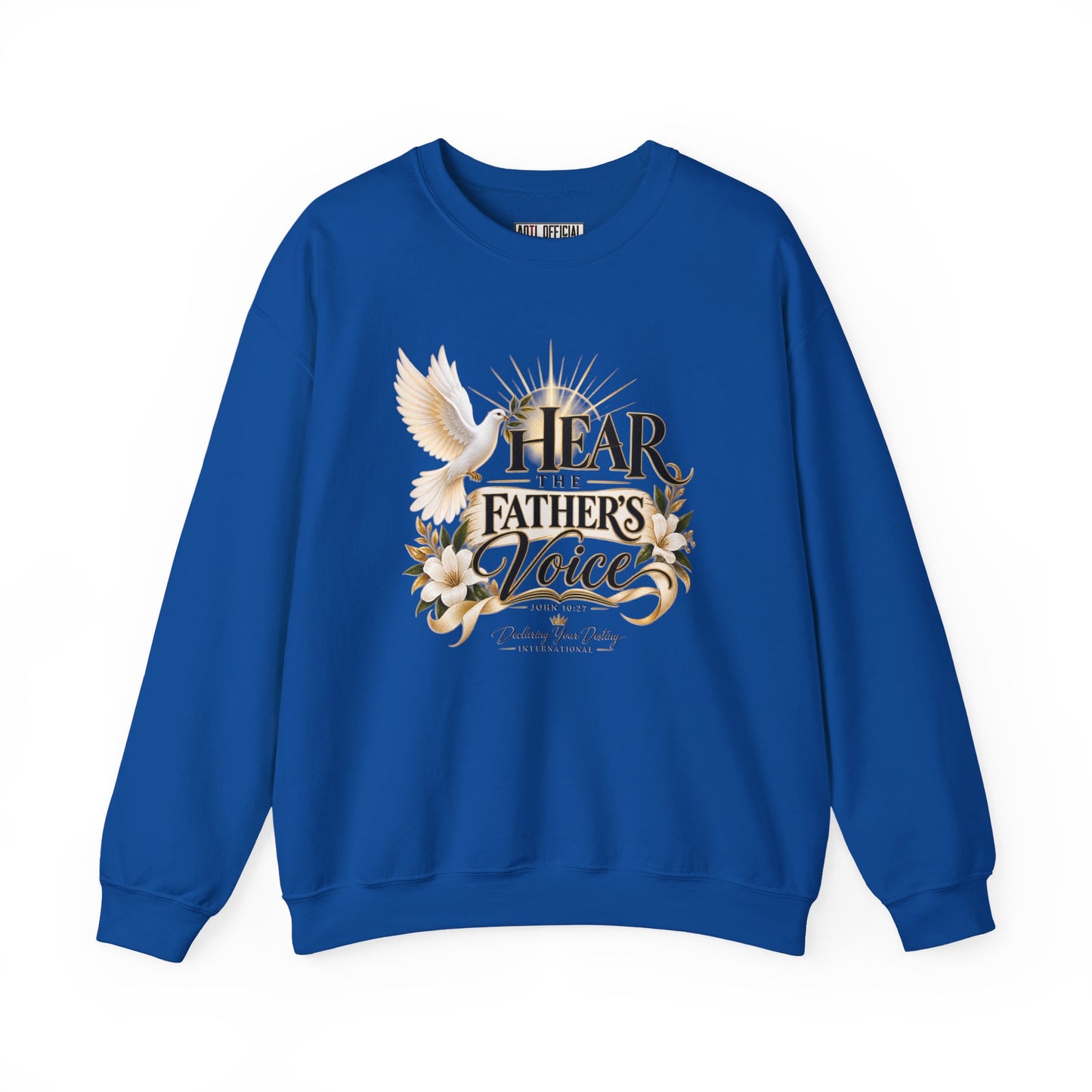 Hear the Father’s Voice Declaring Your Destiny Christian Sweatshirt