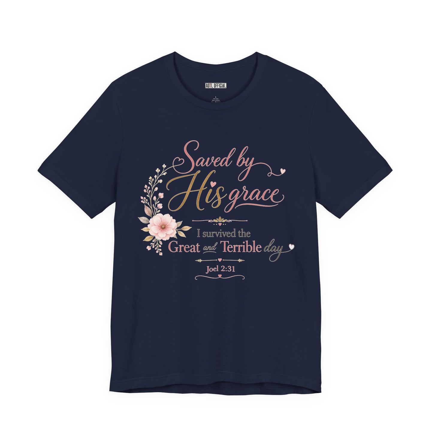 Saved by His Grace – I Survived the Great and Terrible Day (Joel 2:31)  Unisex Short Sleeve Tee