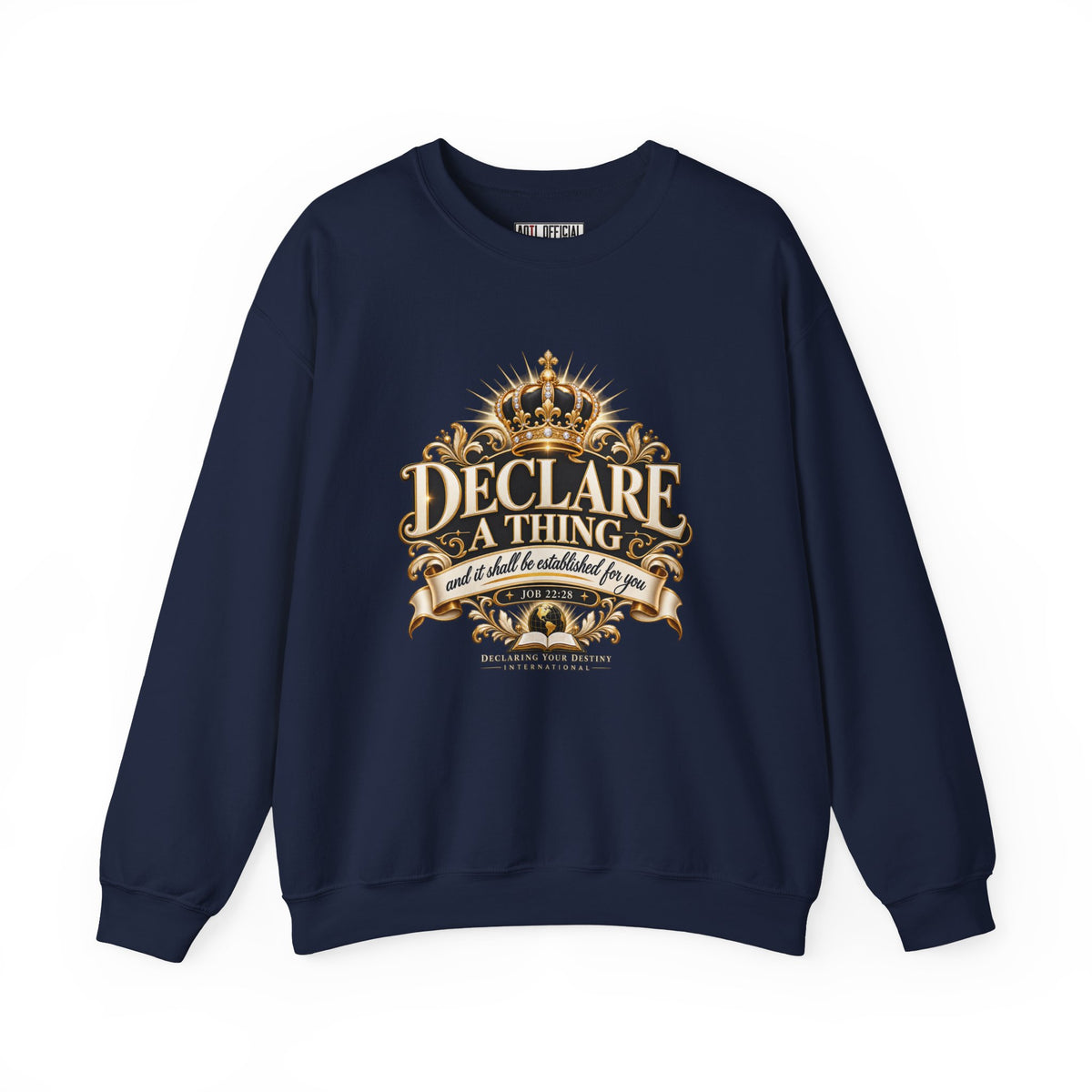 Declare a Thing DYDI Christian Sweatshirt