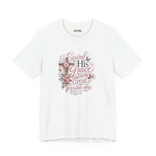 Grace in Bloom – I Survived the Great and Terrible Day (Joel 2:31) Unisex Short Sleeve Tee
