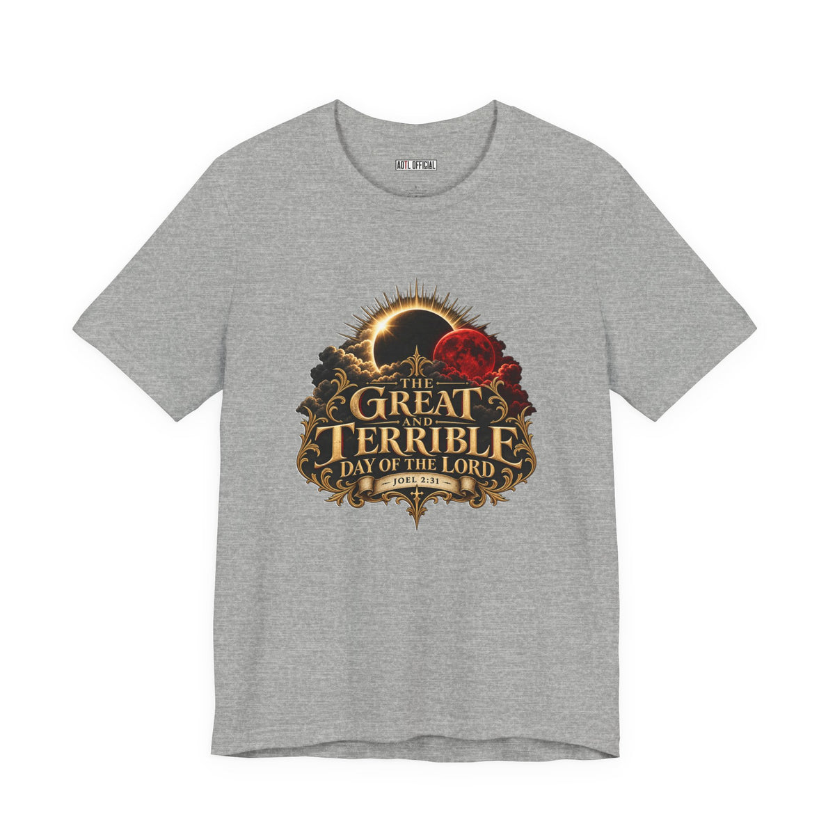 The Great and Terrible Day of the Lord — Joel 2:31  Christian T-shirt