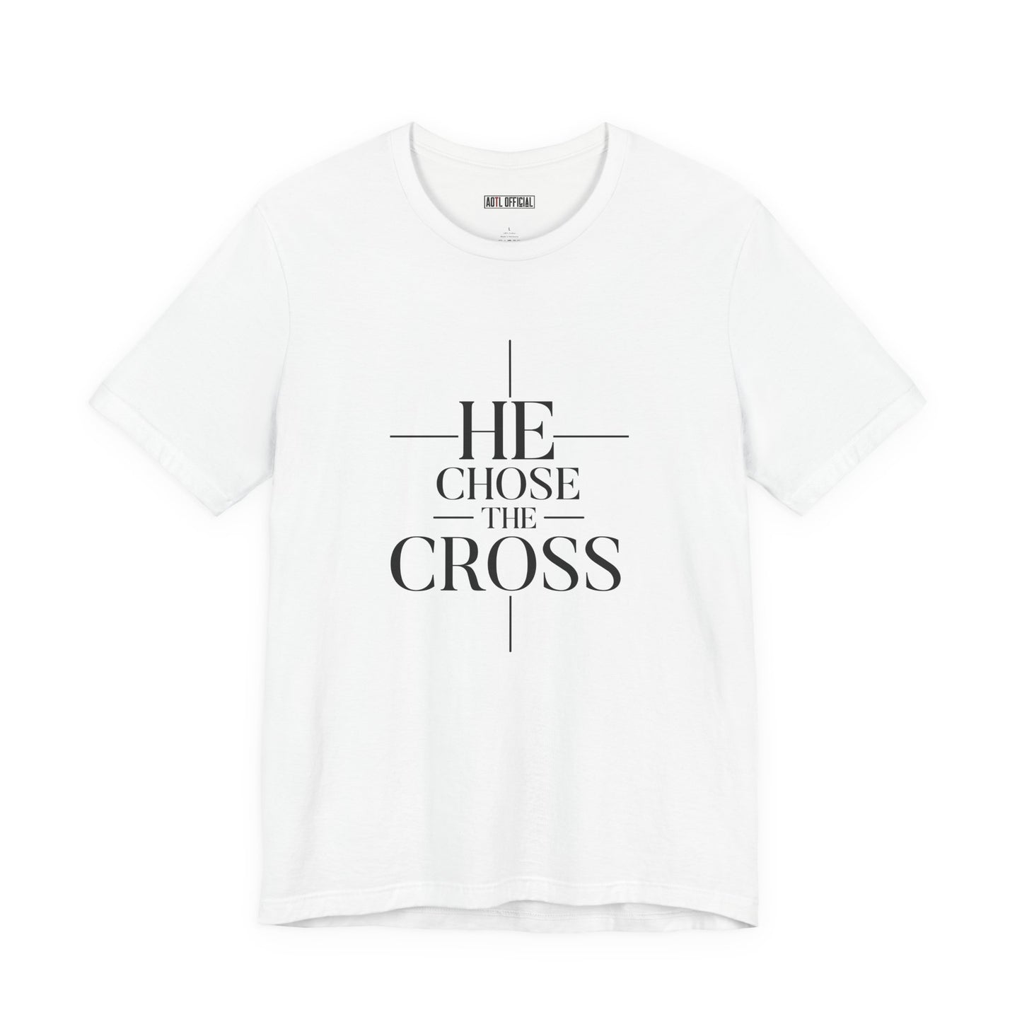 He Chose The Cross —  Unisex Short Sleeve Tee
