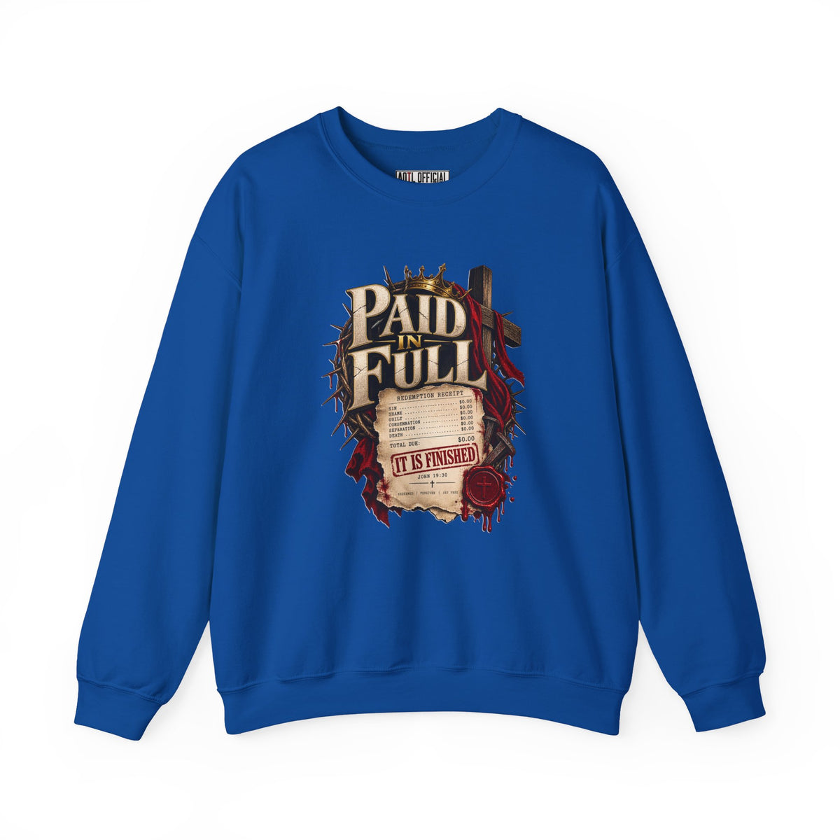 Paid in Full —The debt has been paid.  John 19:30 Christian  Sweatshirt