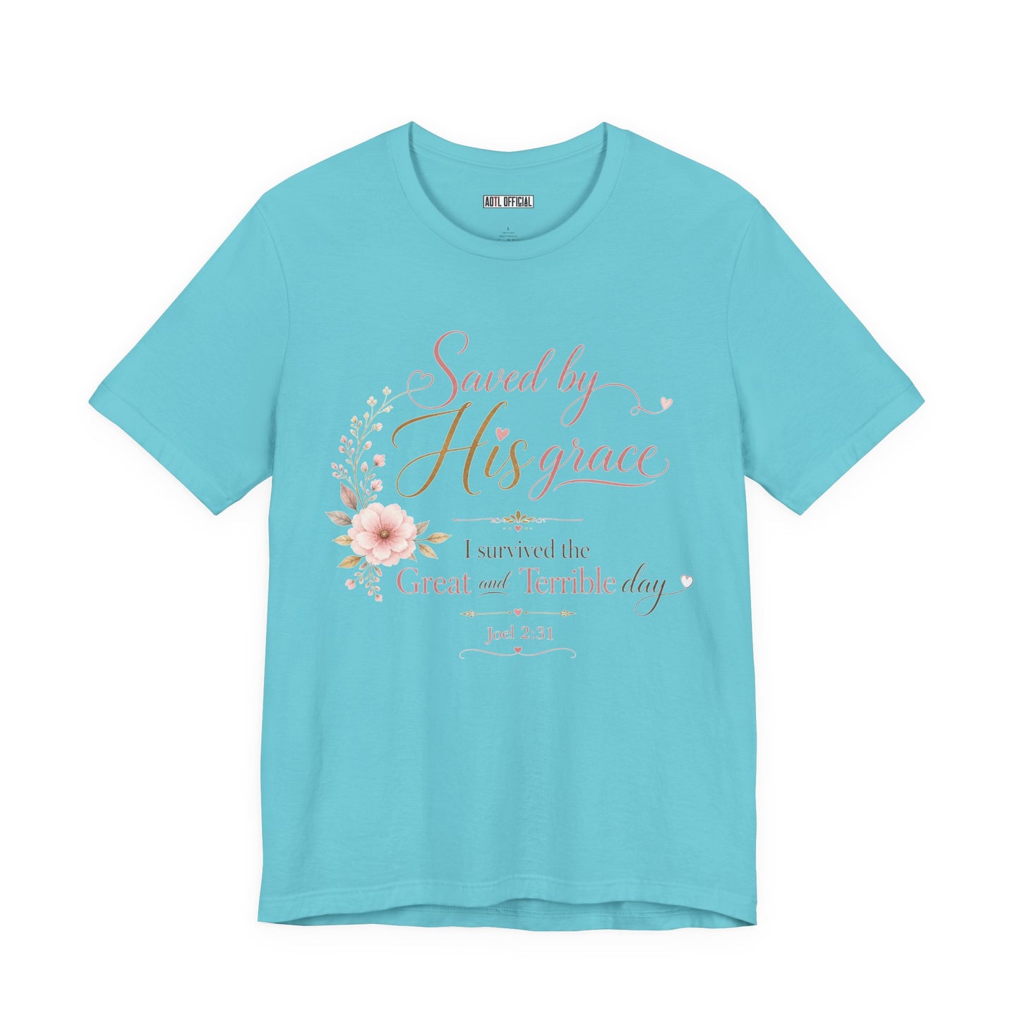 Saved by His Grace – I Survived the Great and Terrible Day (Joel 2:31)  Unisex Short Sleeve Tee