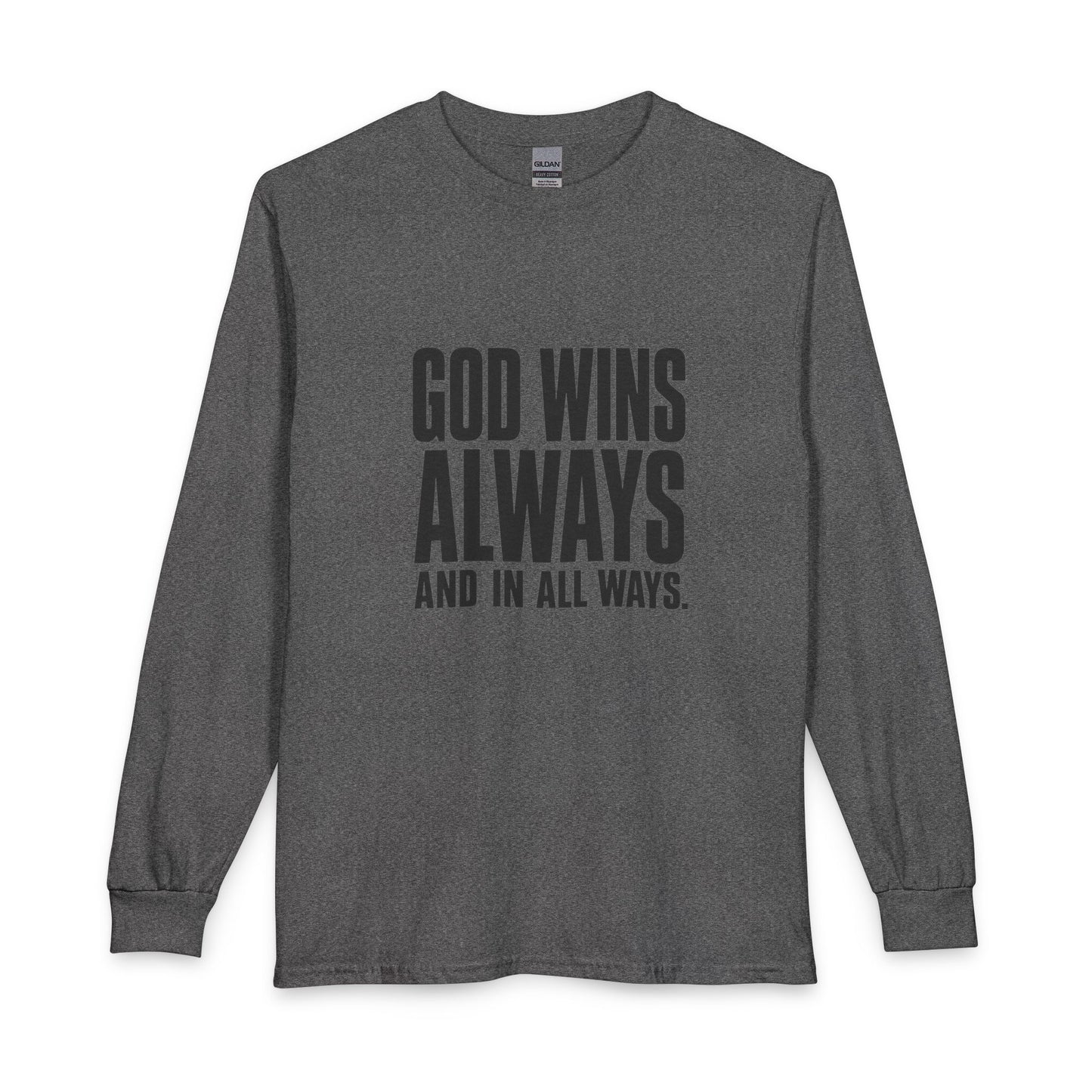 God Wins Always Christian Long Sleeve Shirt